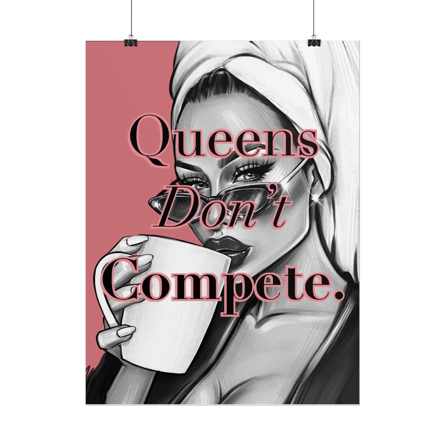 Queens Don’t Compete - Pink
