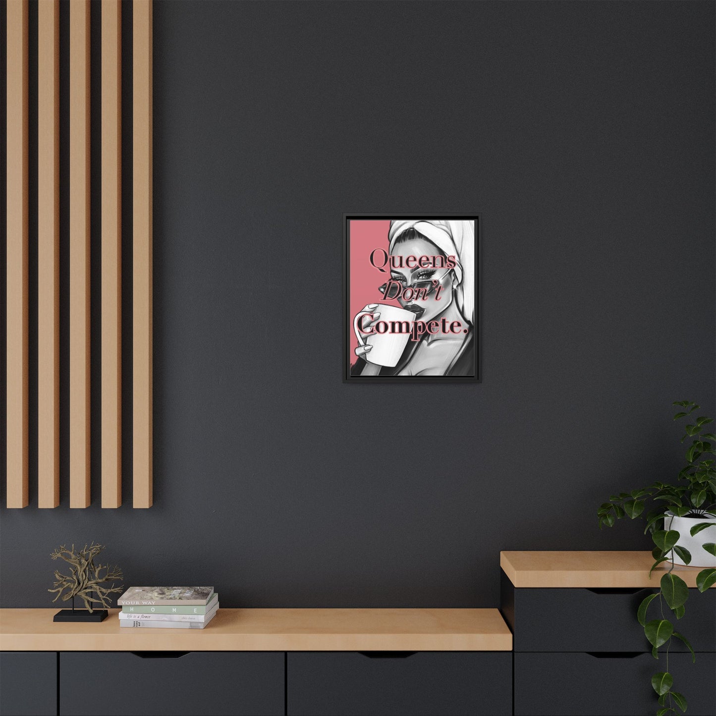 Inspirational Framed Canvas Art - 'Queens Don't Compete.'