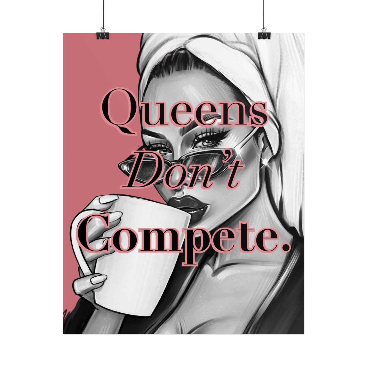 Queens Don’t Compete - Pink
