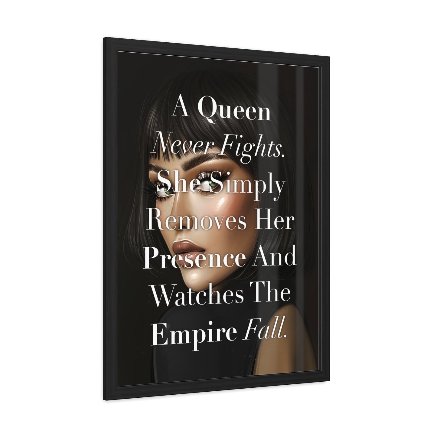 Framed Poster - "A Queen Never Fights" - Empowering Wall Art