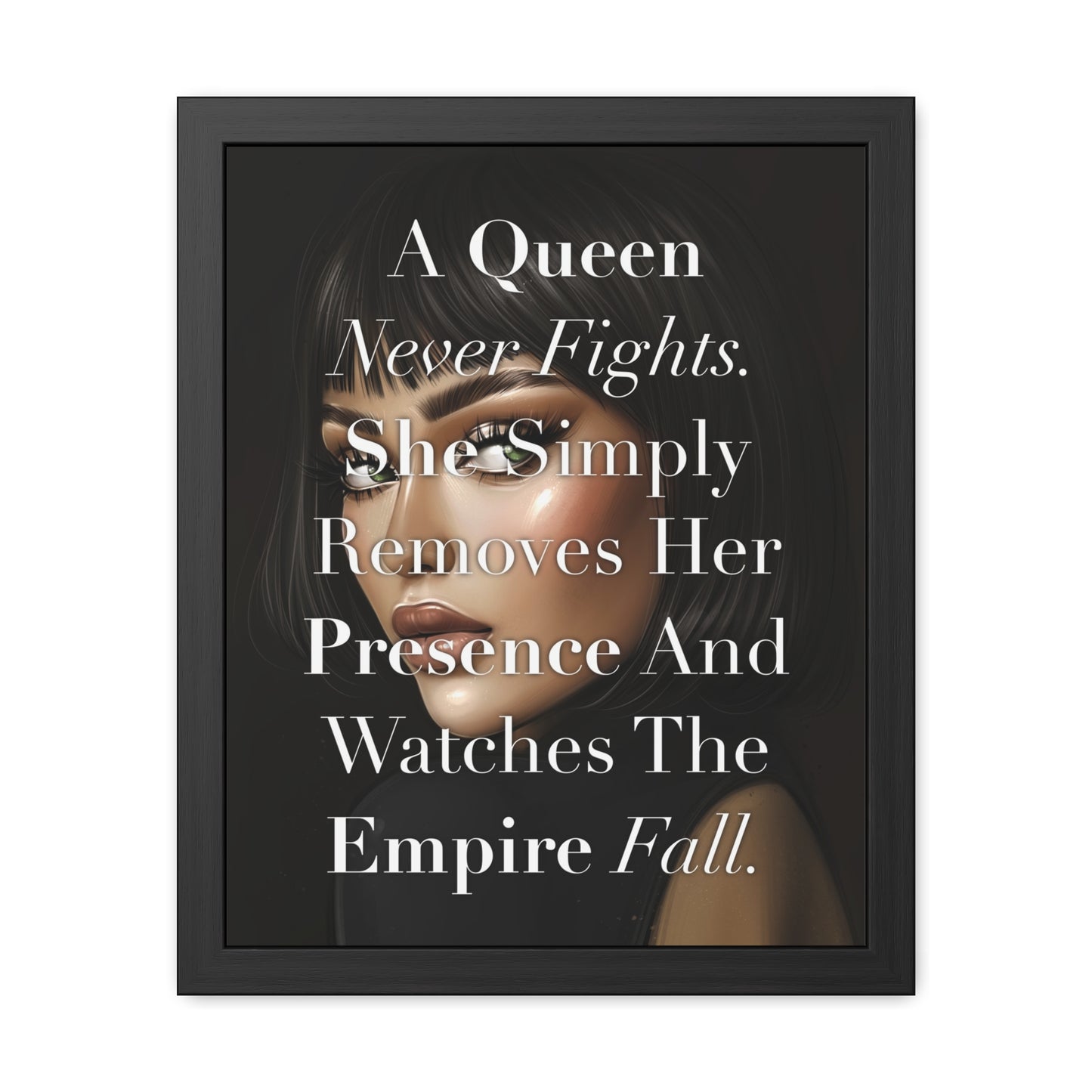 Framed Poster - "A Queen Never Fights" - Empowering Wall Art