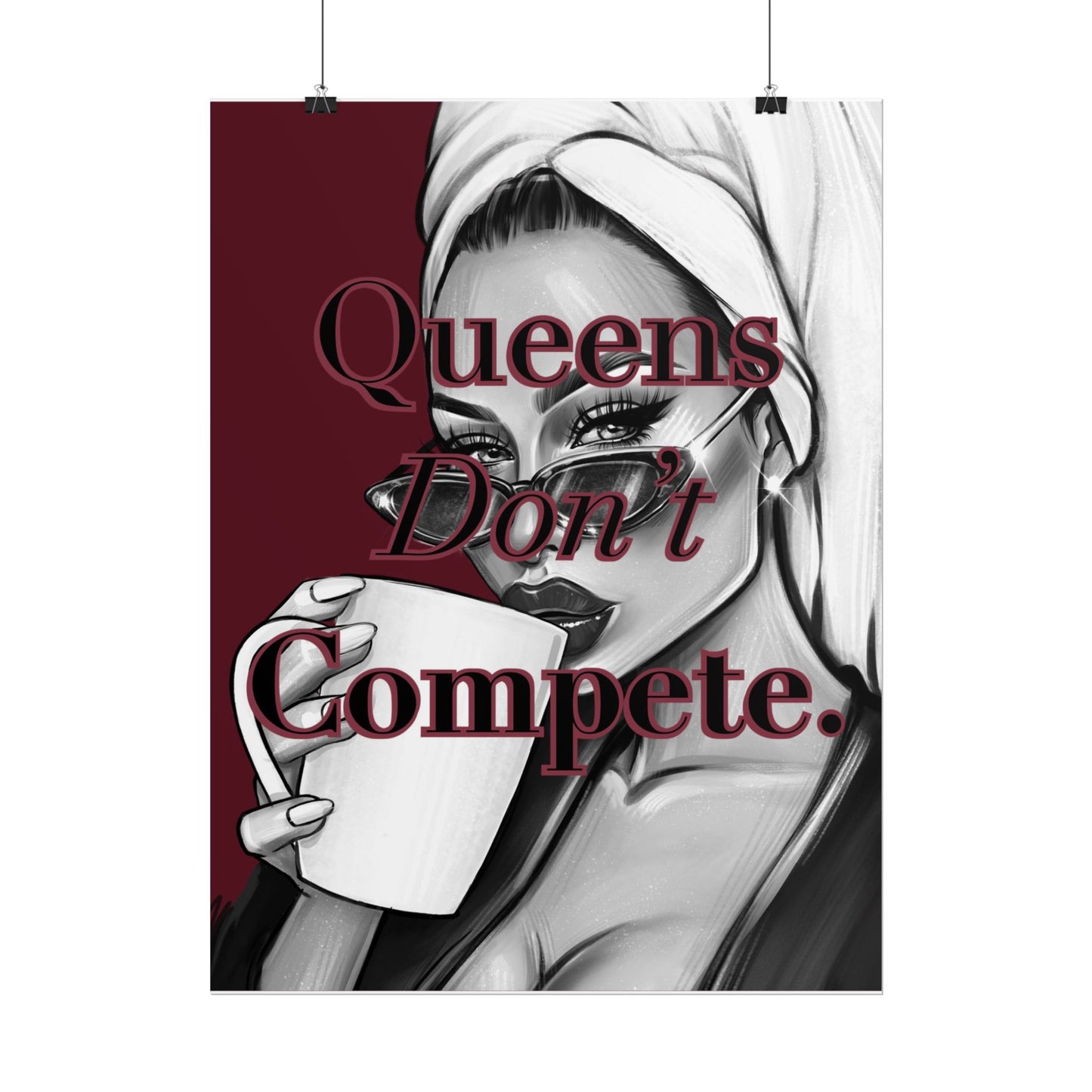 Queens Don’t Compete - Burgundy