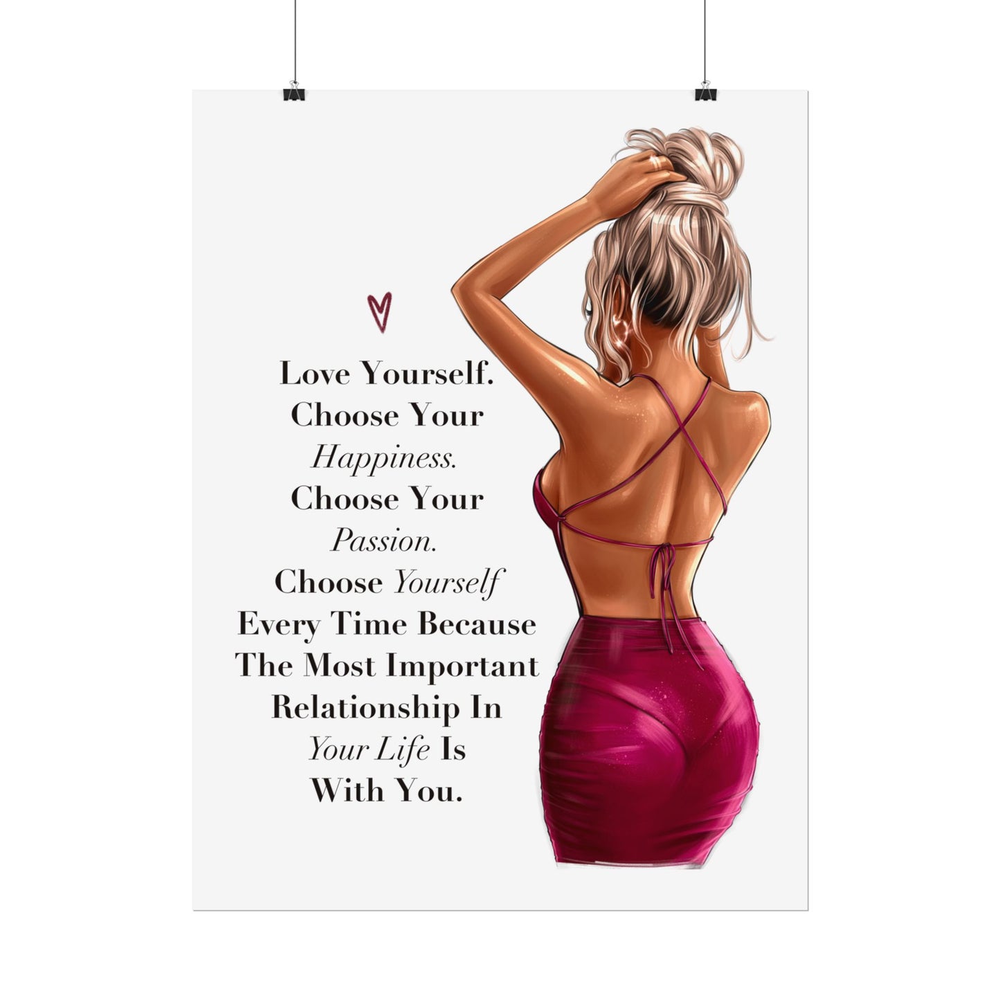 Love Yourself. Choose Your Happiness. Choose Yourself Every Time.