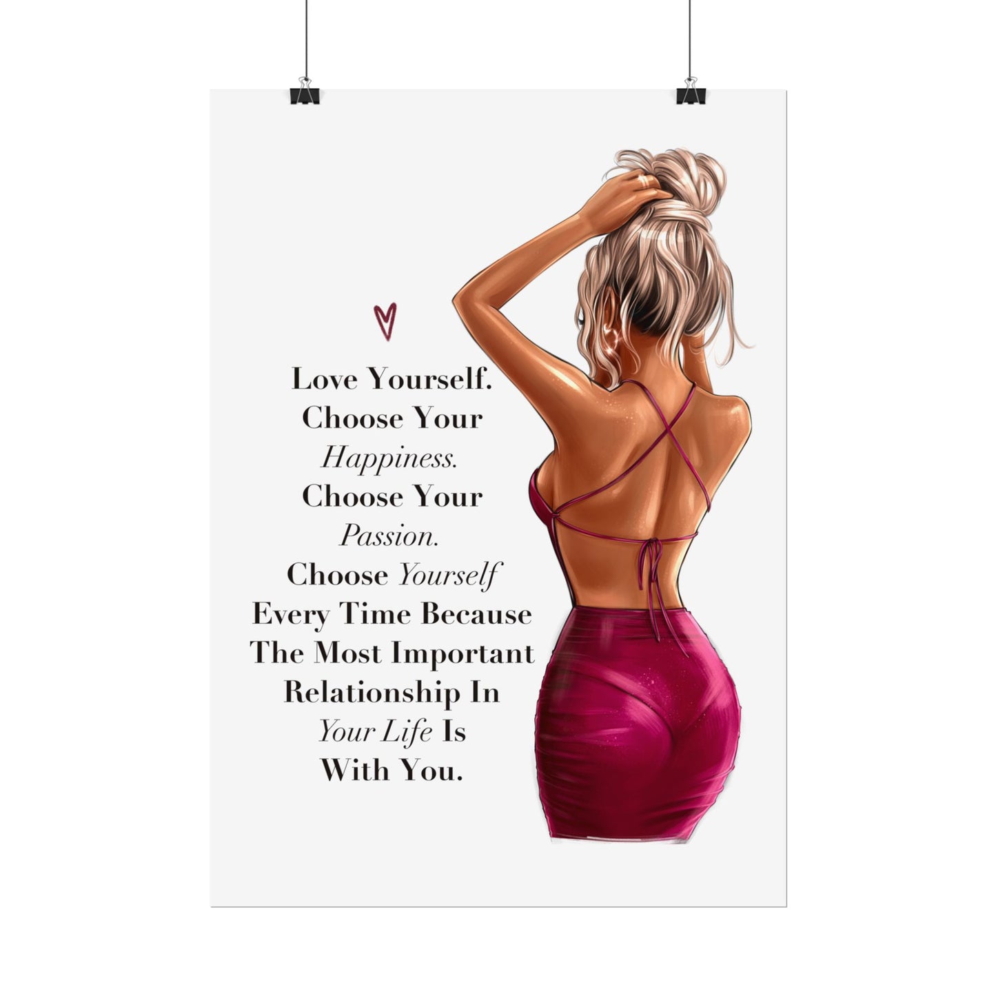 Love Yourself. Choose Your Happiness. Choose Yourself Every Time.