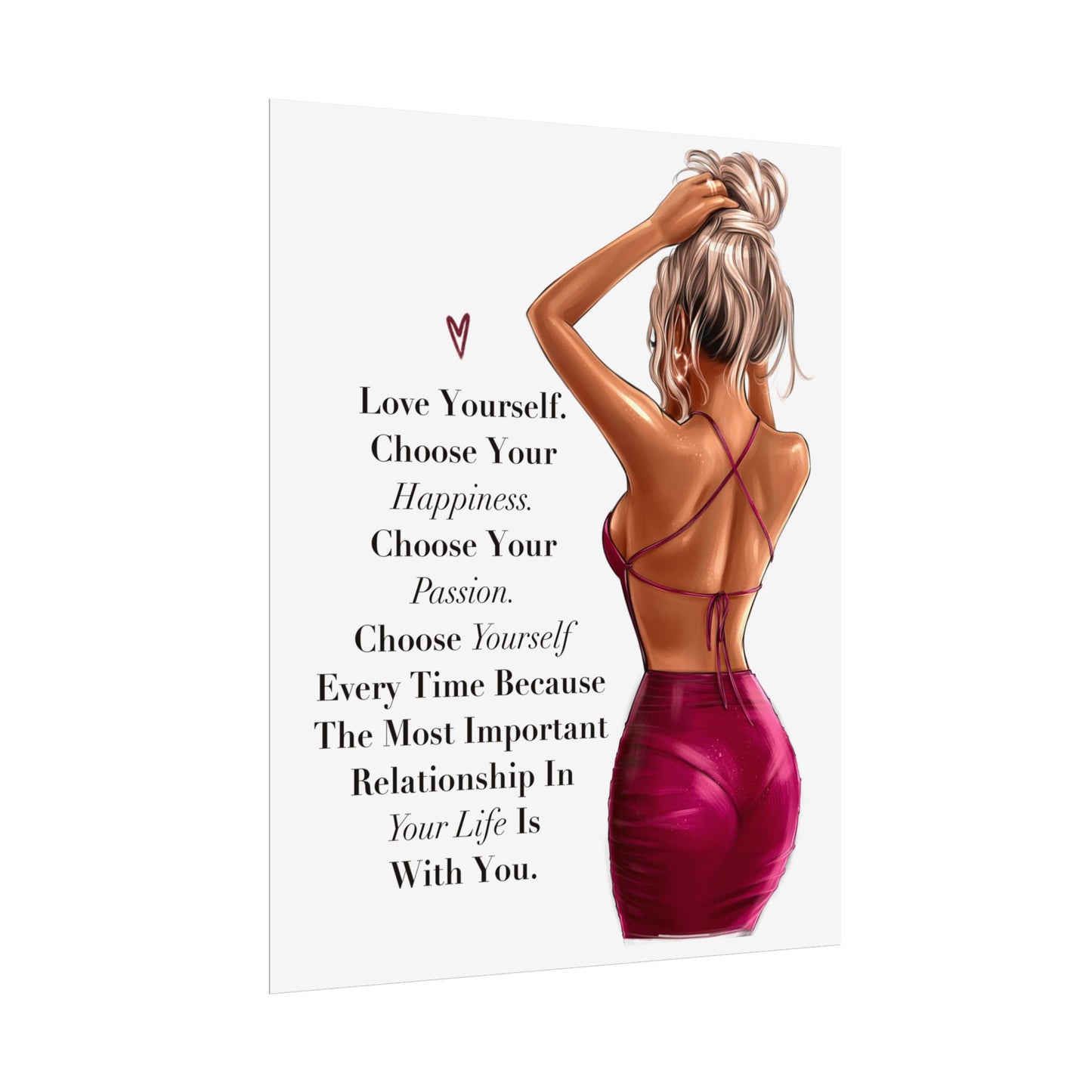 Love Yourself. Choose Your Happiness. Choose Yourself Every Time.