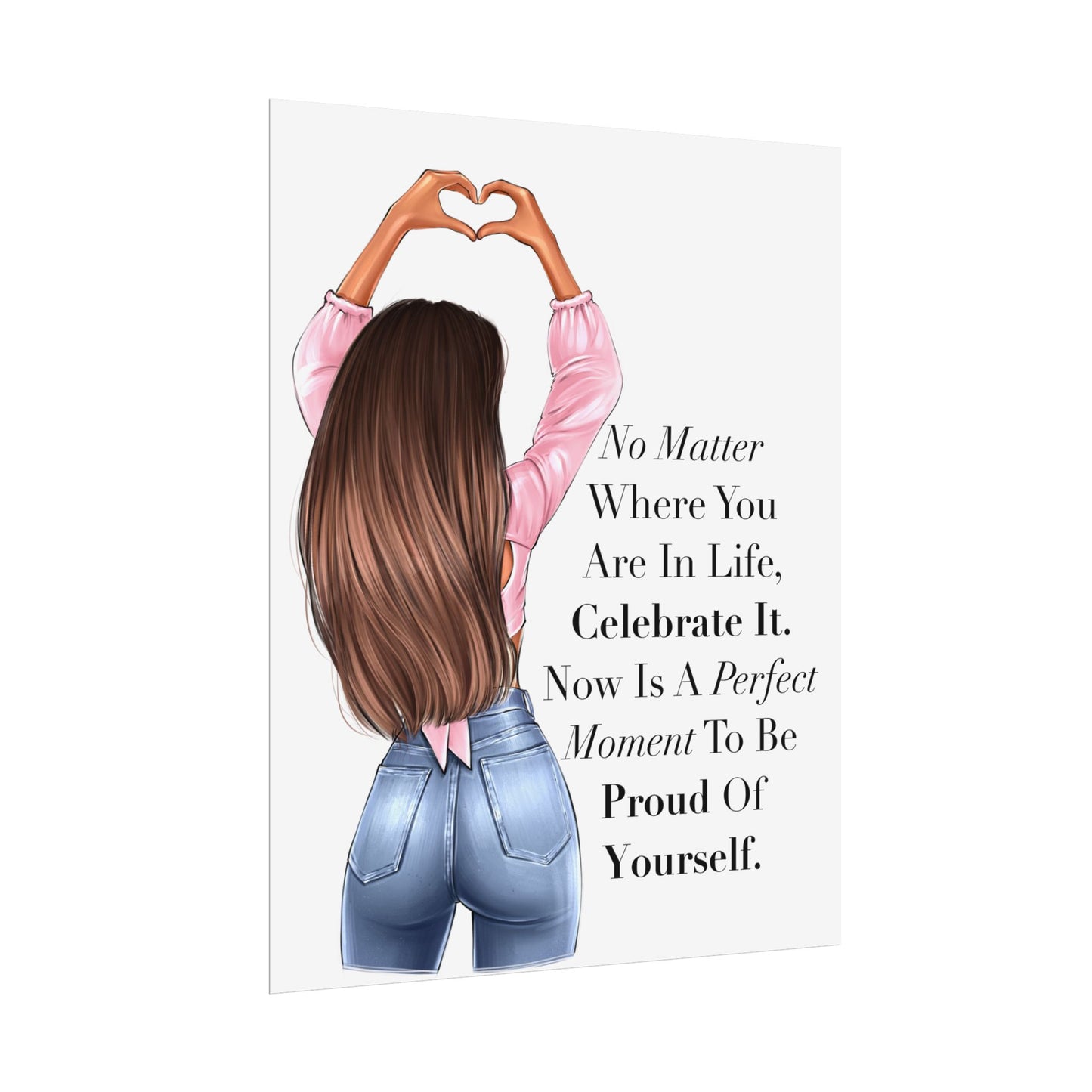 No Matter Where You Are In Life. Celebrate It.