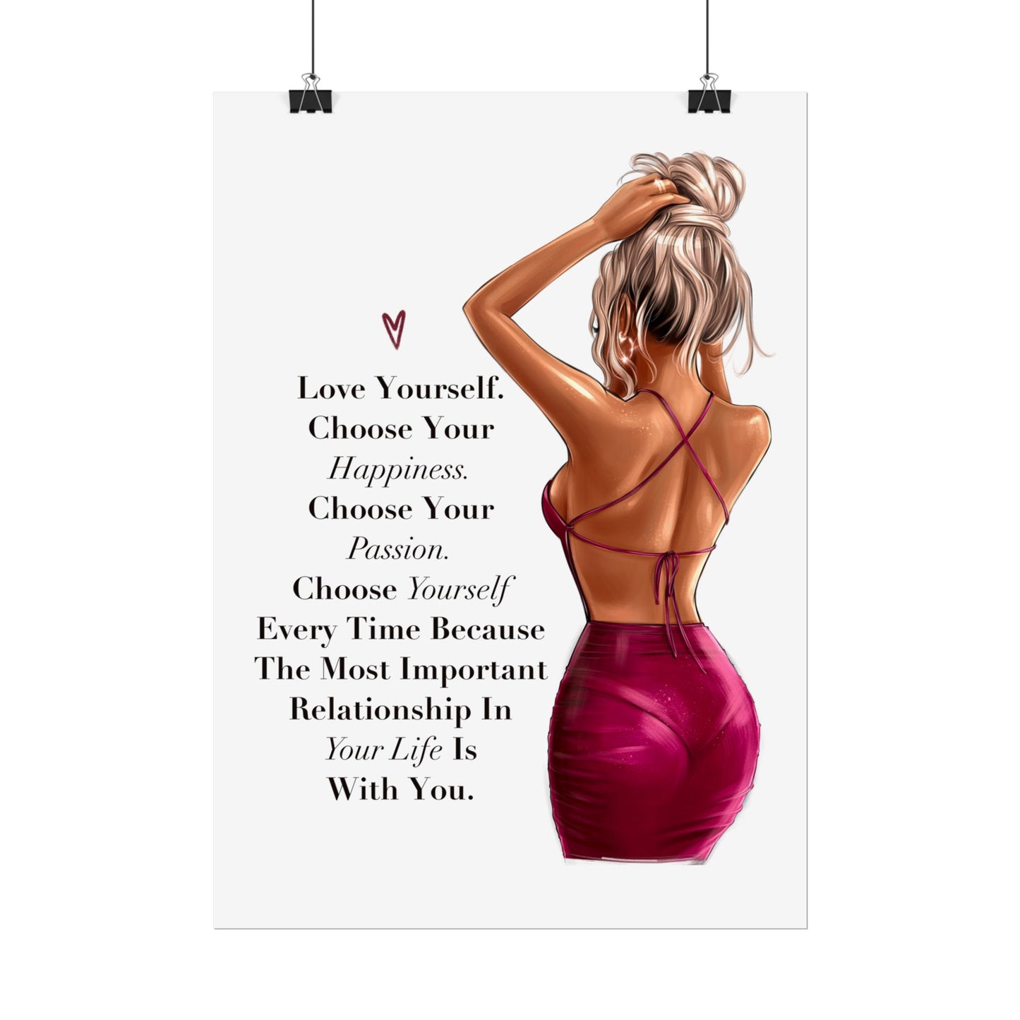 Love Yourself. Choose Your Happiness. Choose Yourself Every Time.