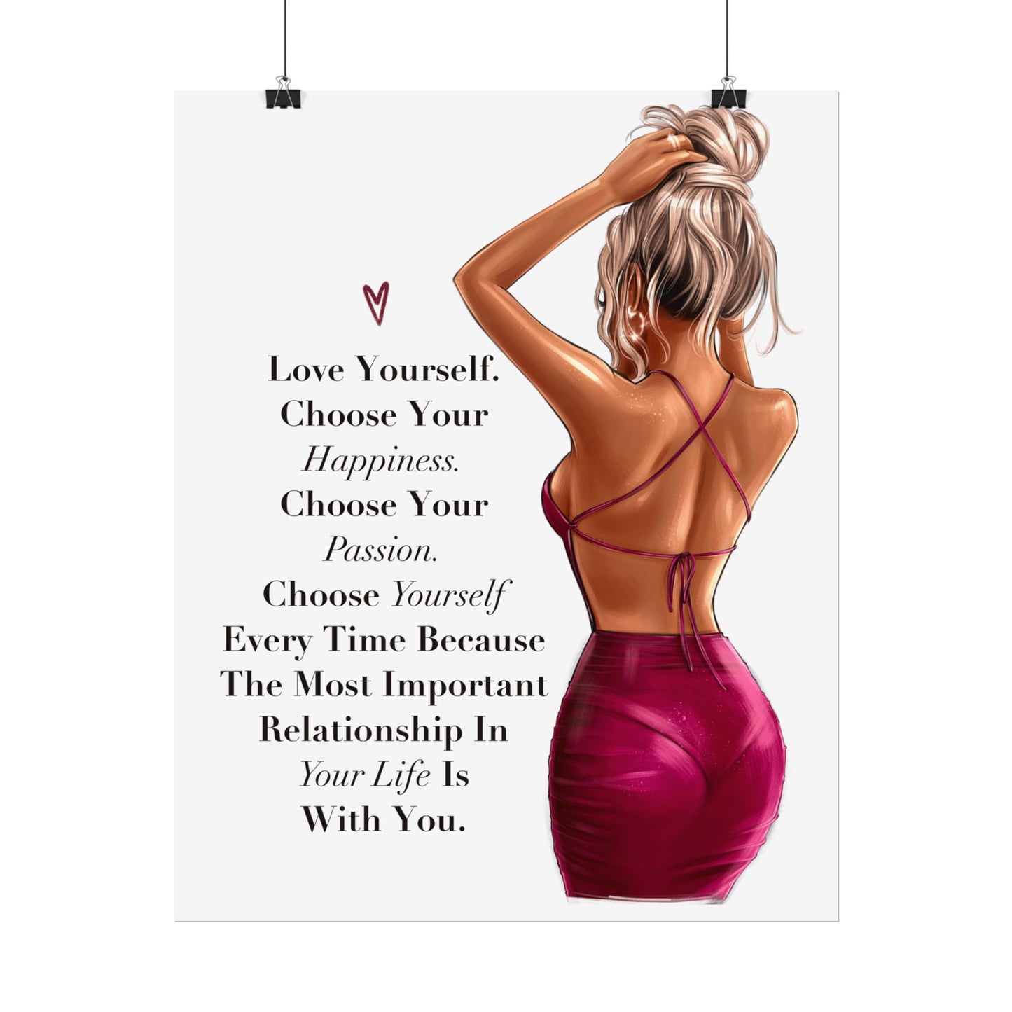Love Yourself. Choose Your Happiness. Choose Yourself Every Time.