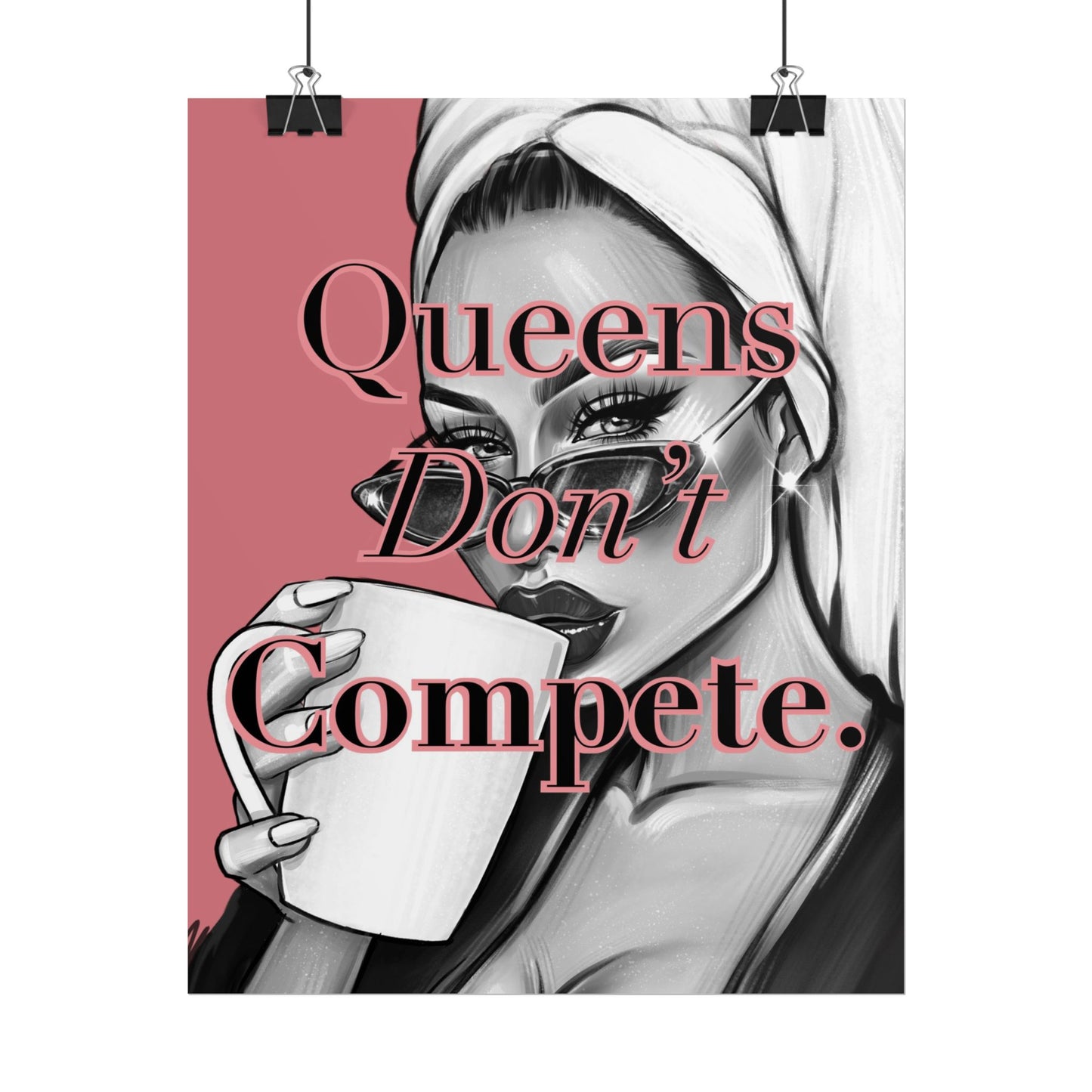 Queens Don’t Compete - Pink