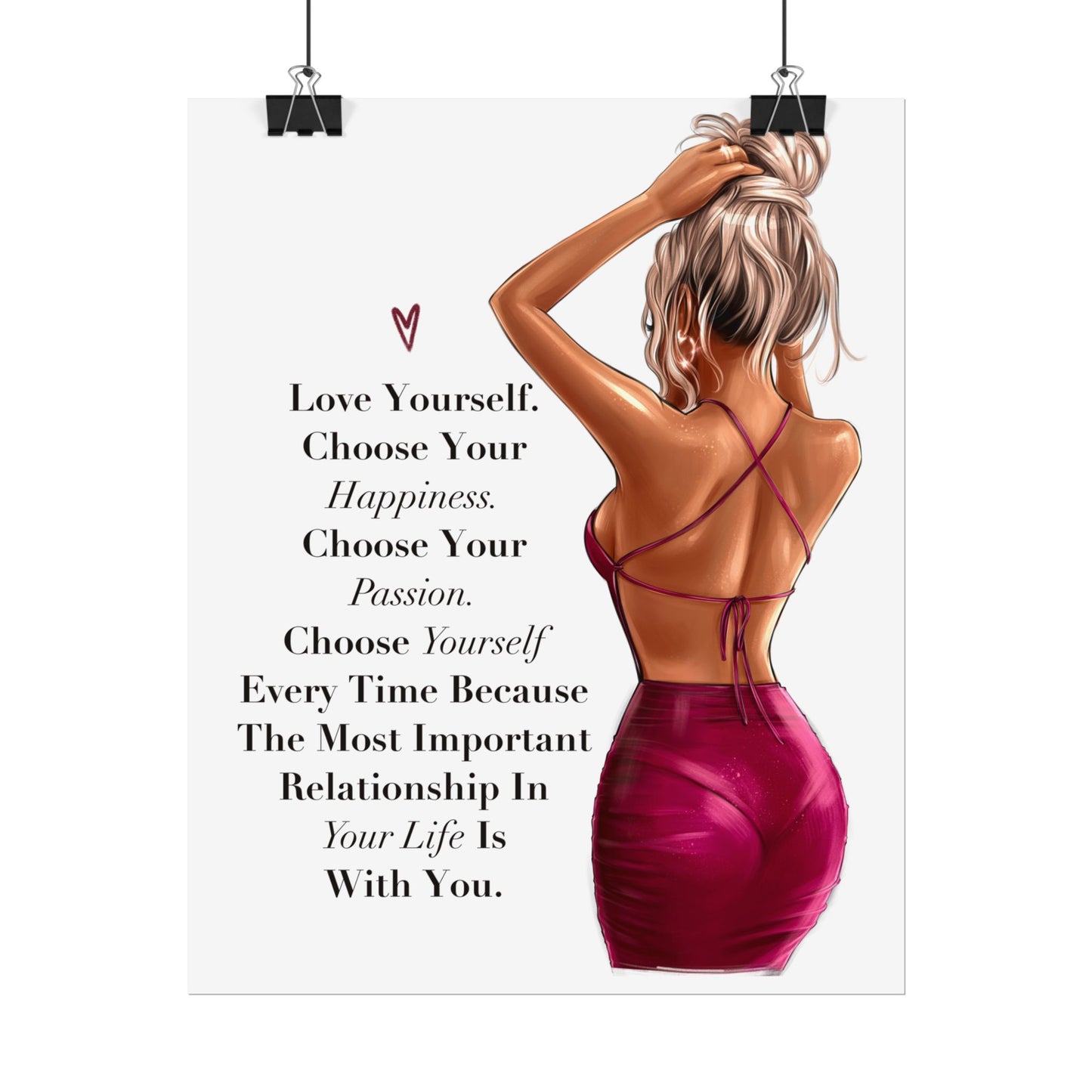 Love Yourself. Choose Your Happiness. Choose Yourself Every Time.