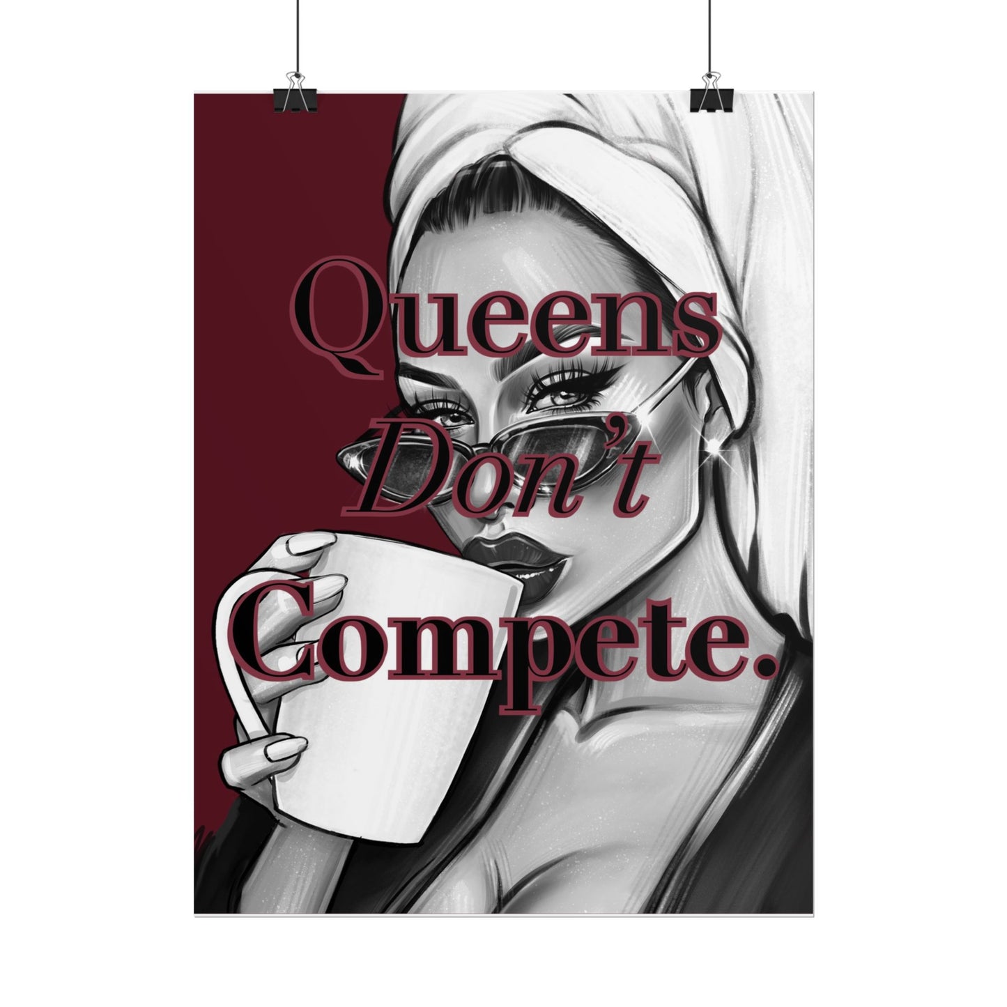 Queens Don’t Compete - Burgundy