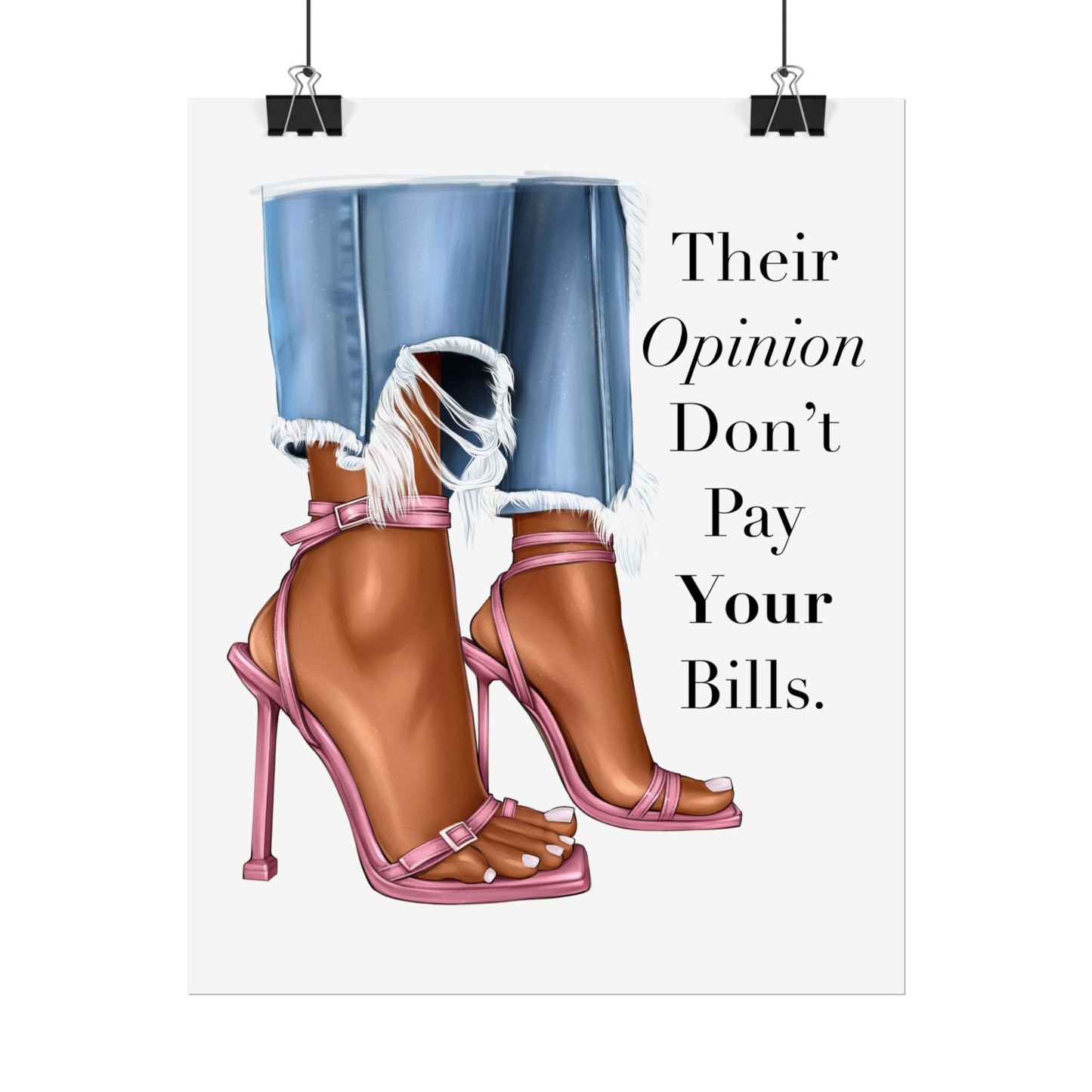 Their Opinion Don’t Pay Your Bills