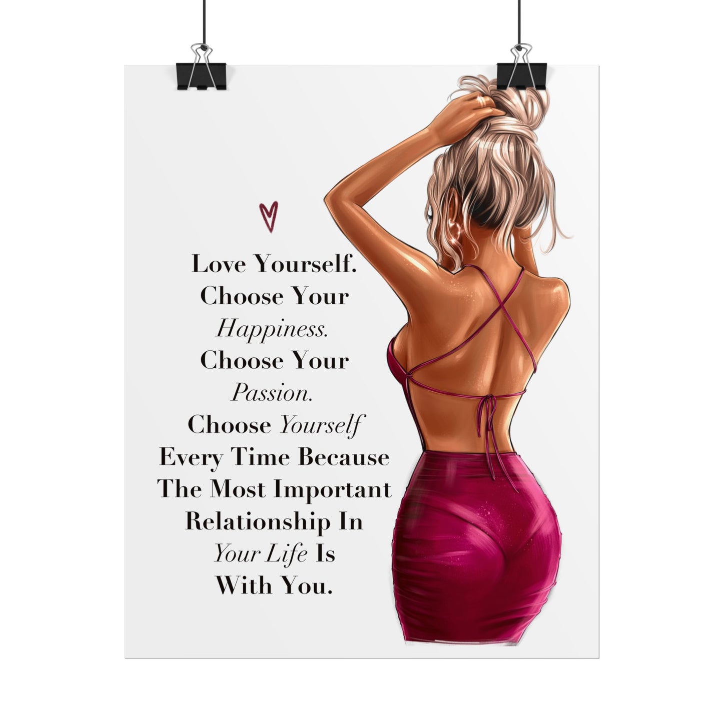 Love Yourself. Choose Your Happiness. Choose Yourself Every Time.