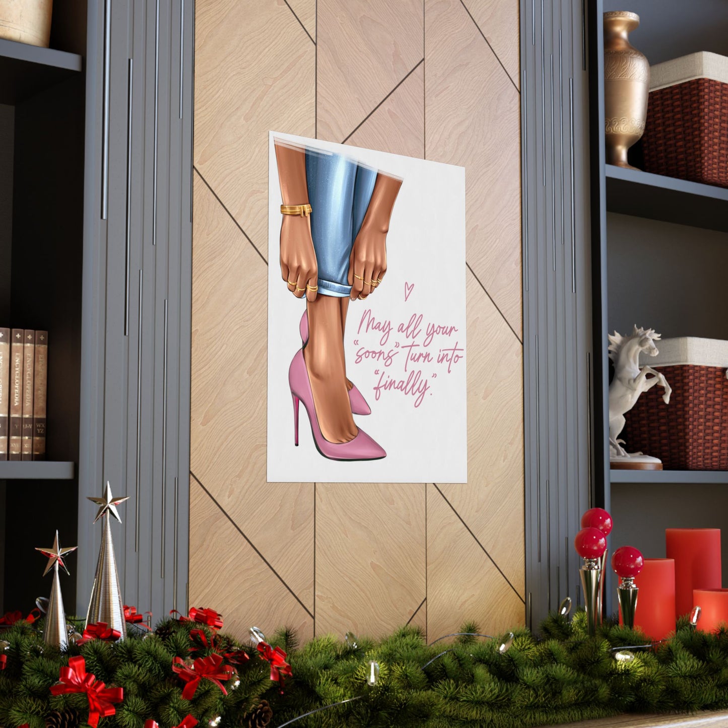 Pink Shoes Poster - May all your “soons” turns into “finally” - Woman Poster Wall Art