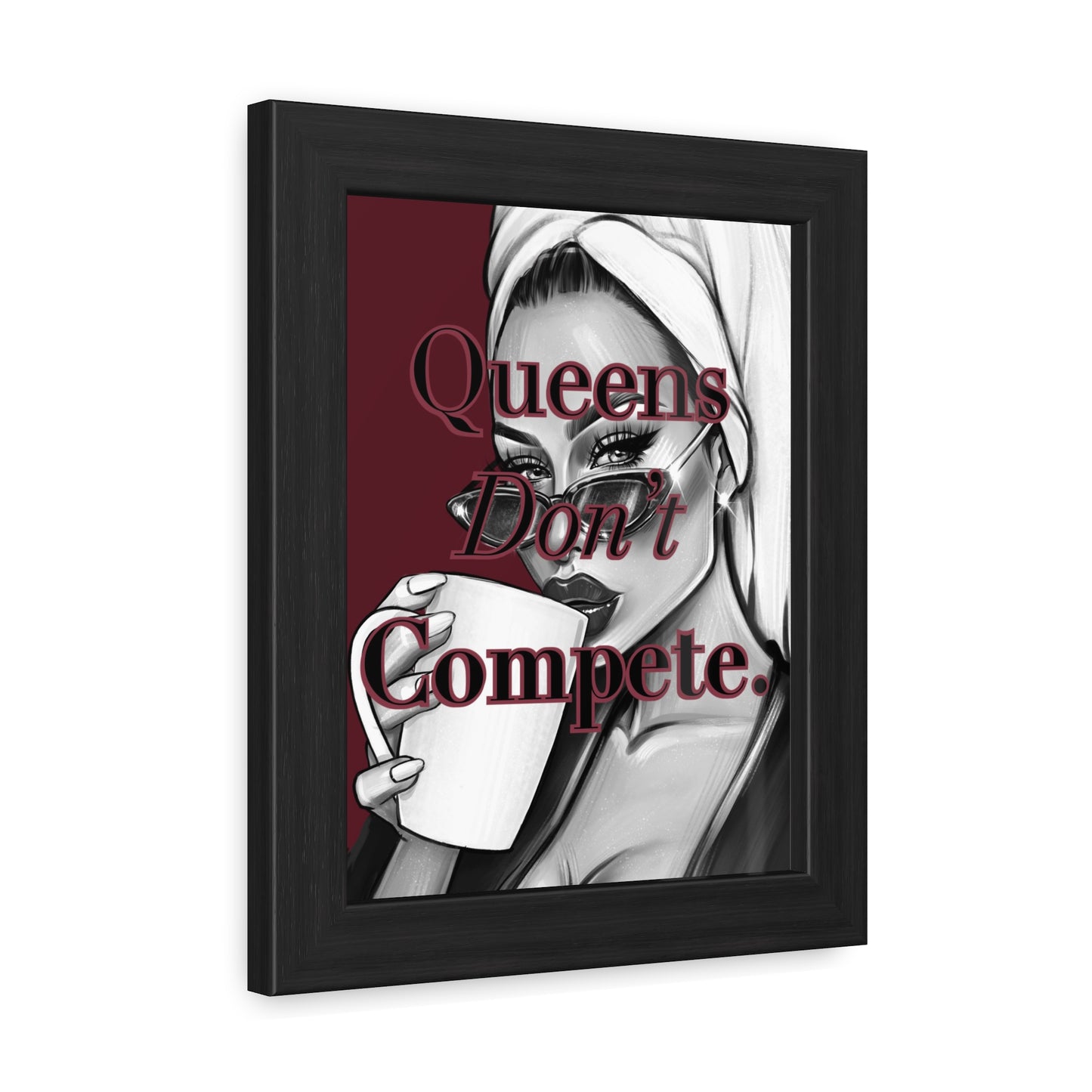 Queens Don’t Compete - Burgundy Framed Poster - Empowering Wall Art