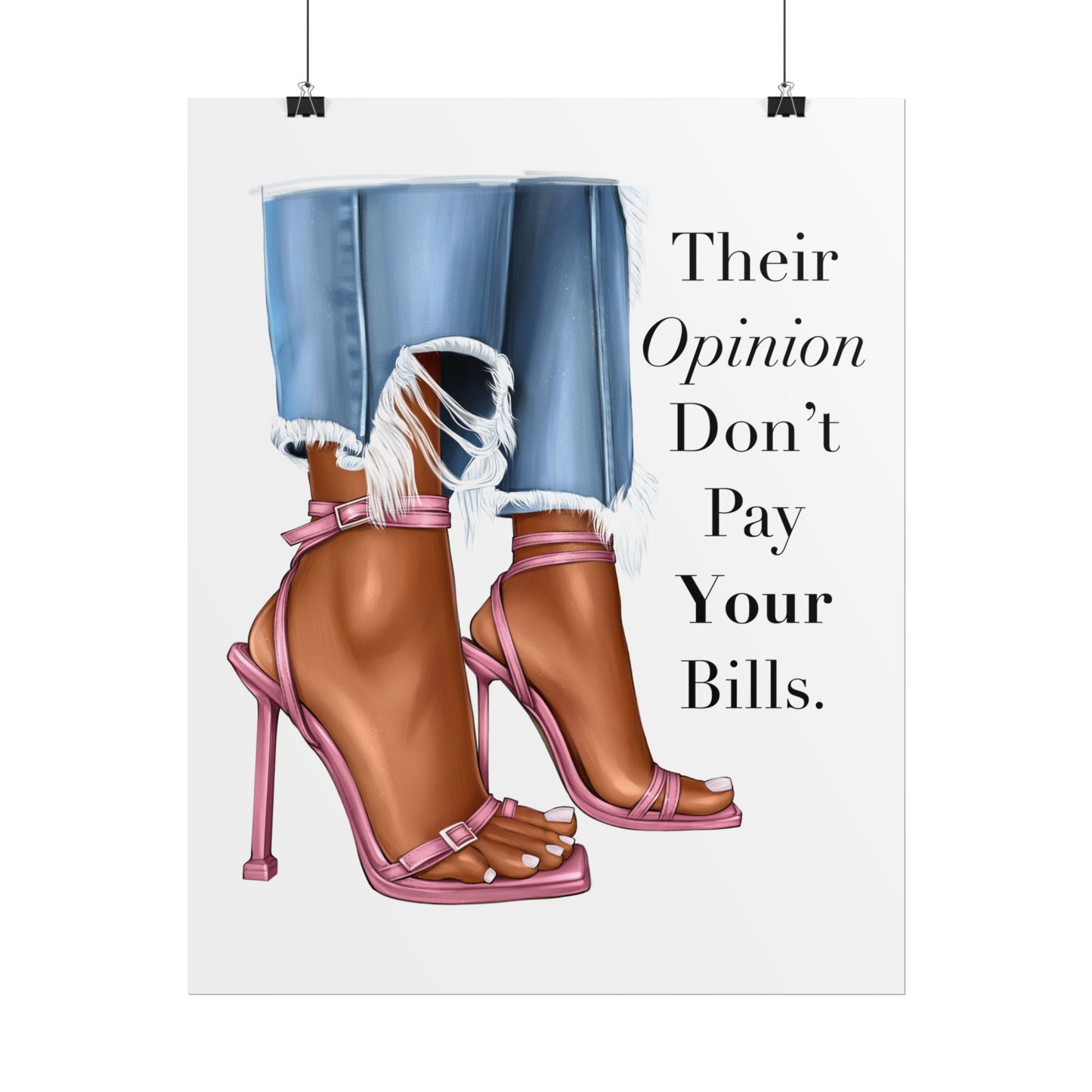 Their Opinion Don’t Pay Your Bills