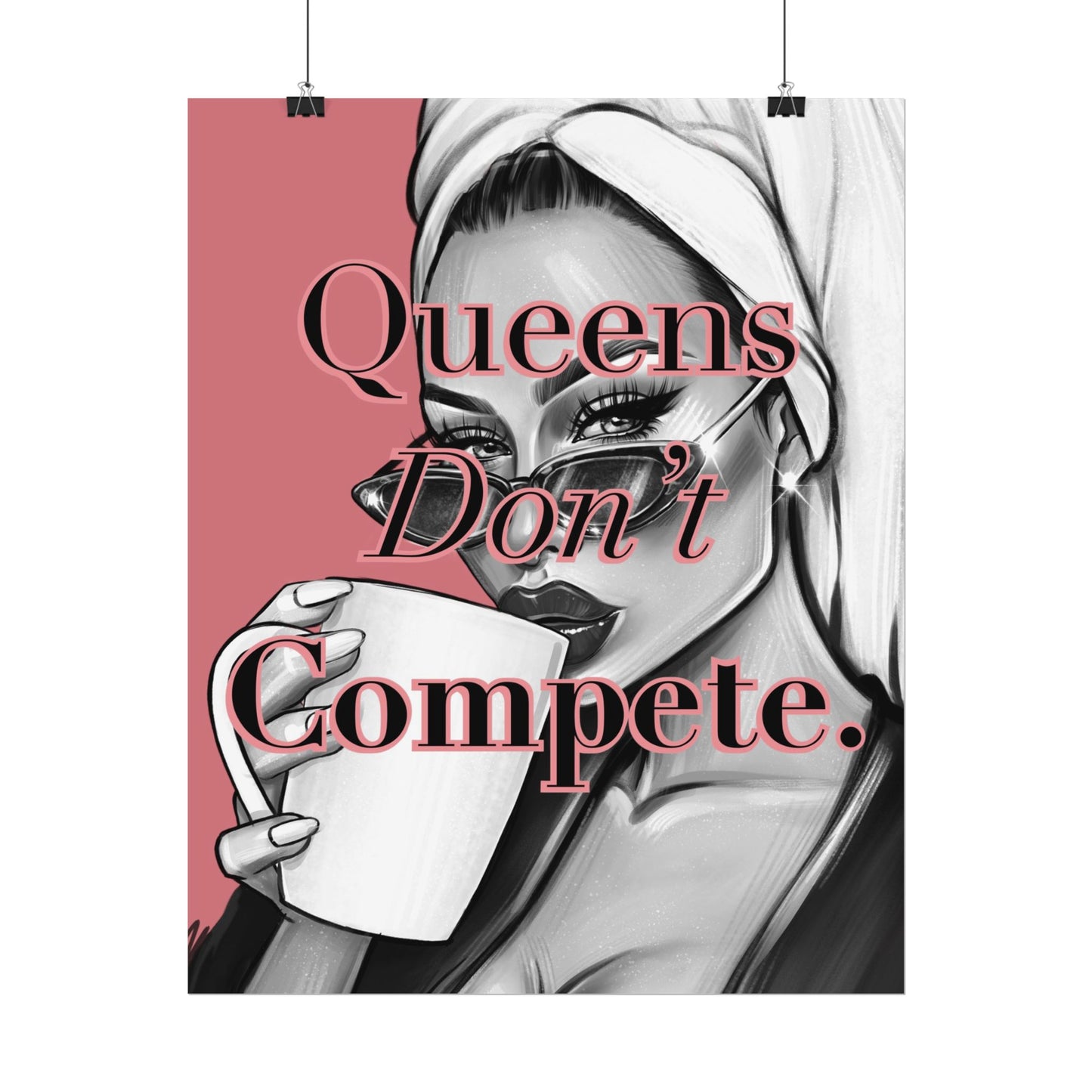 Queens Don’t Compete - Pink