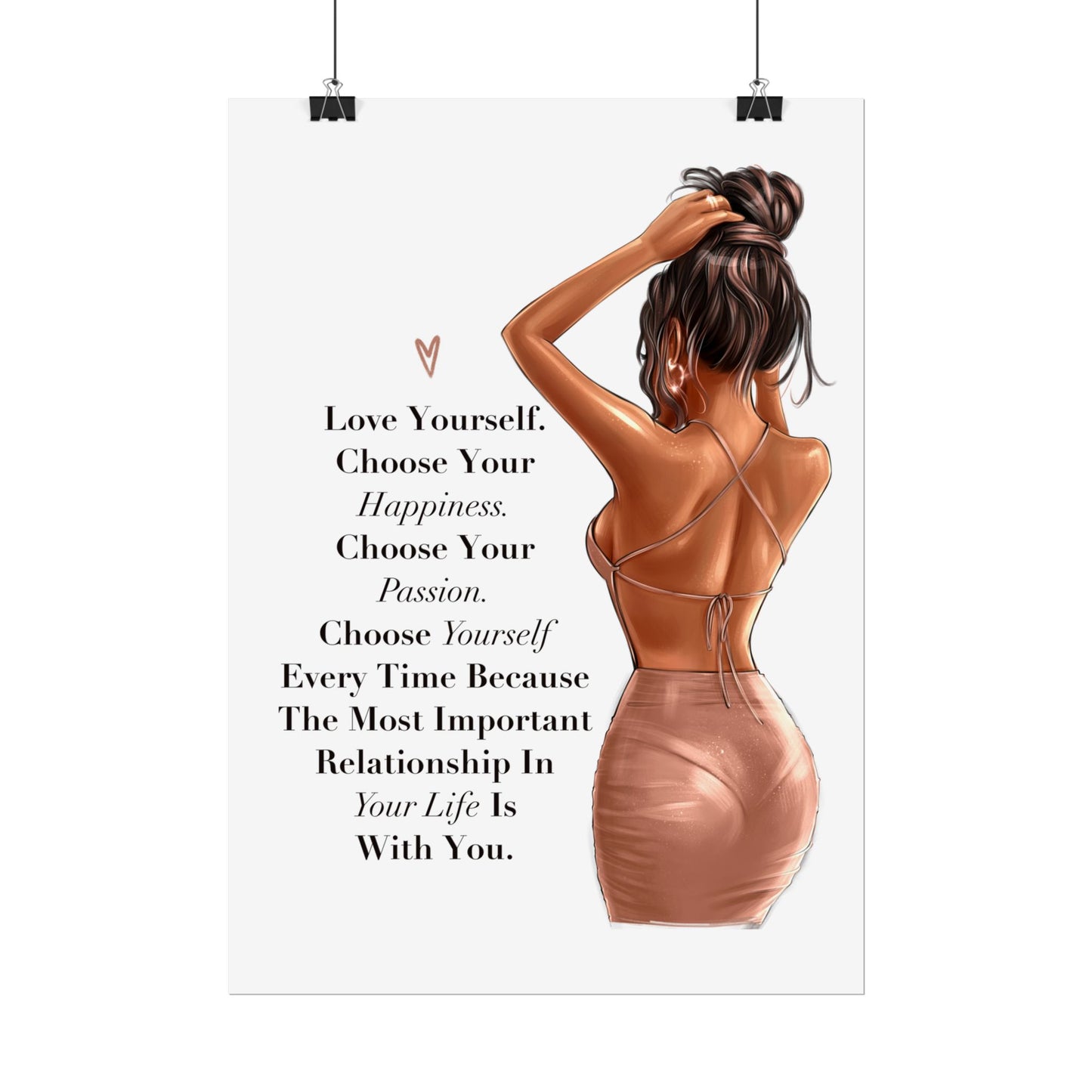Love Yourself. Choose Your Happiness. Choose Yourself Every Time.