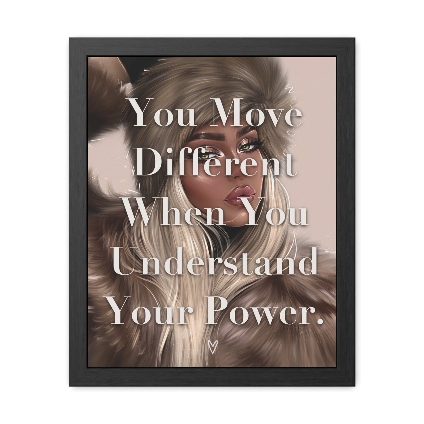 Framed Poster - "You Move Different When You Understand Your Power." - Empowering Wall Art