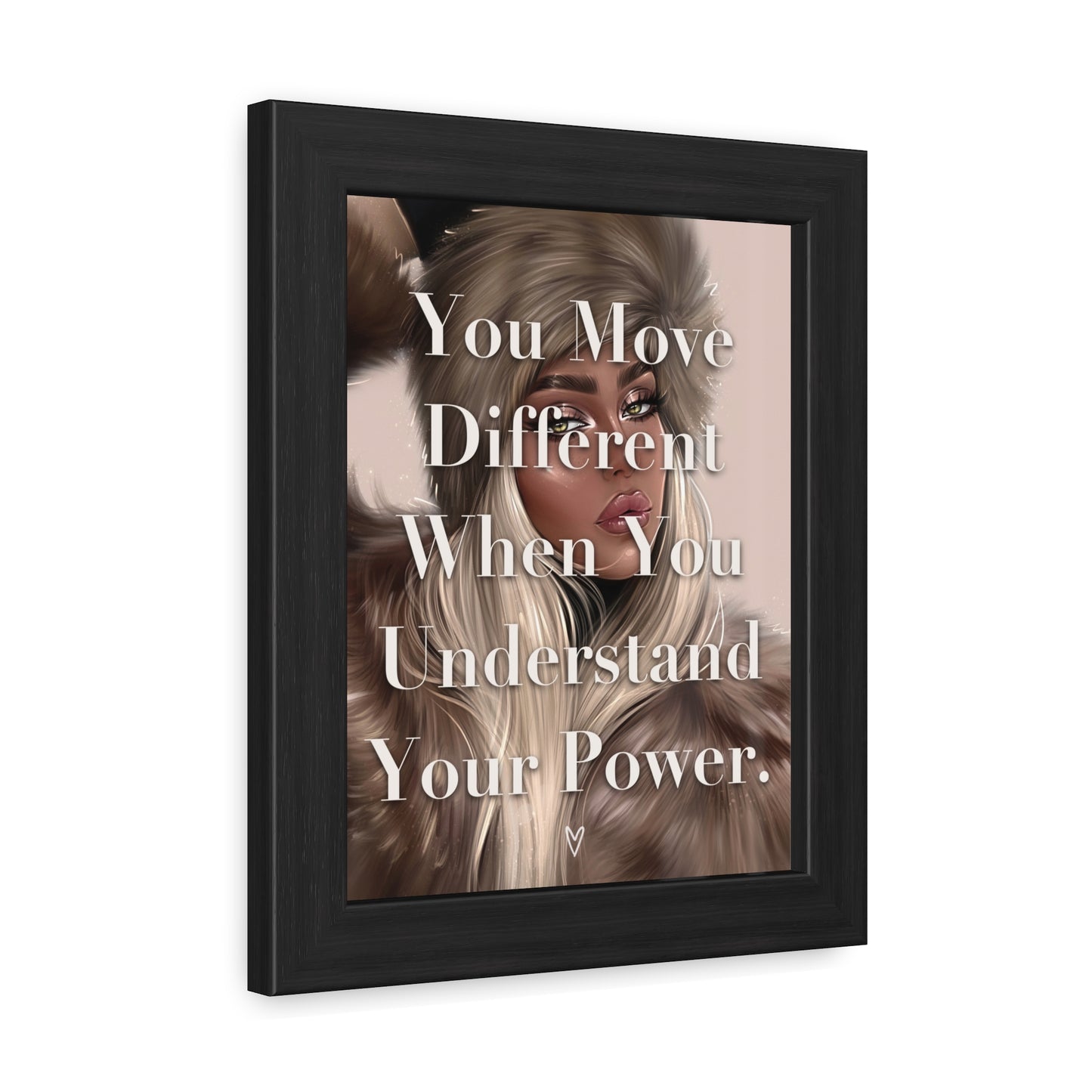 Framed Poster - "You Move Different When You Understand Your Power." - Empowering Wall Art