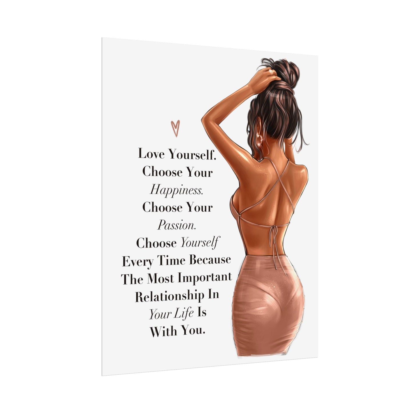 Love Yourself. Choose Your Happiness. Choose Yourself Every Time.