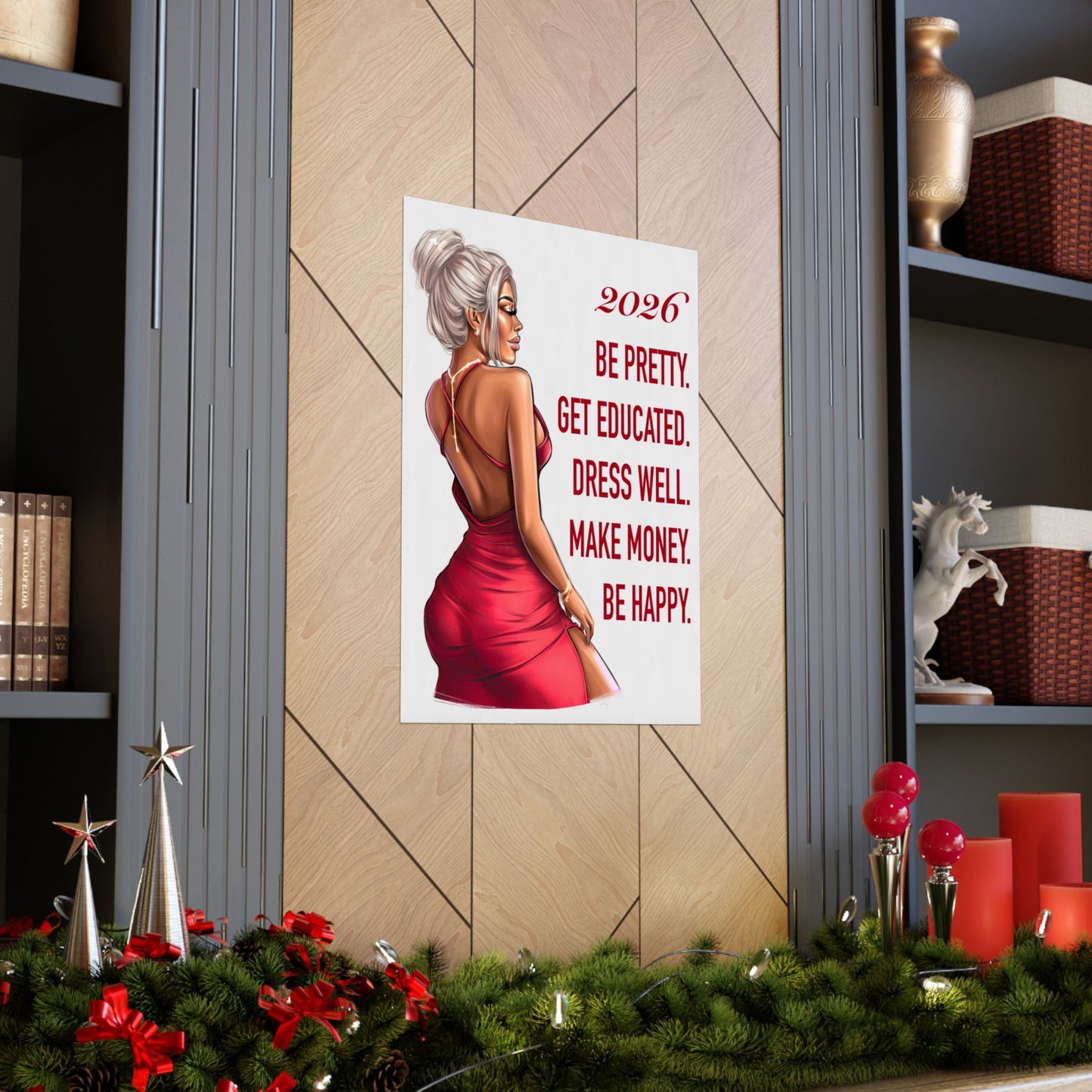 Poster - 2026. Be Pretty. Get Educated. Dress Well. Make Money. Be Happy.