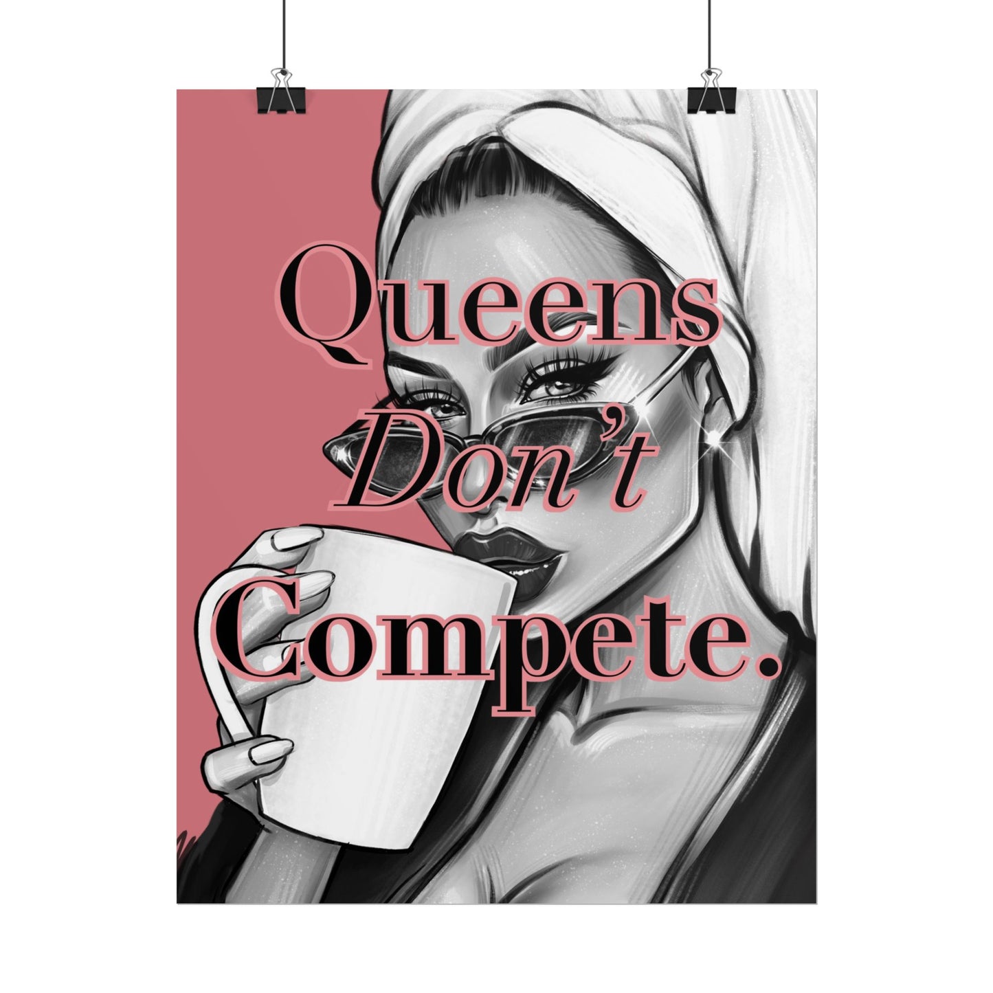 Queens Don’t Compete - Pink