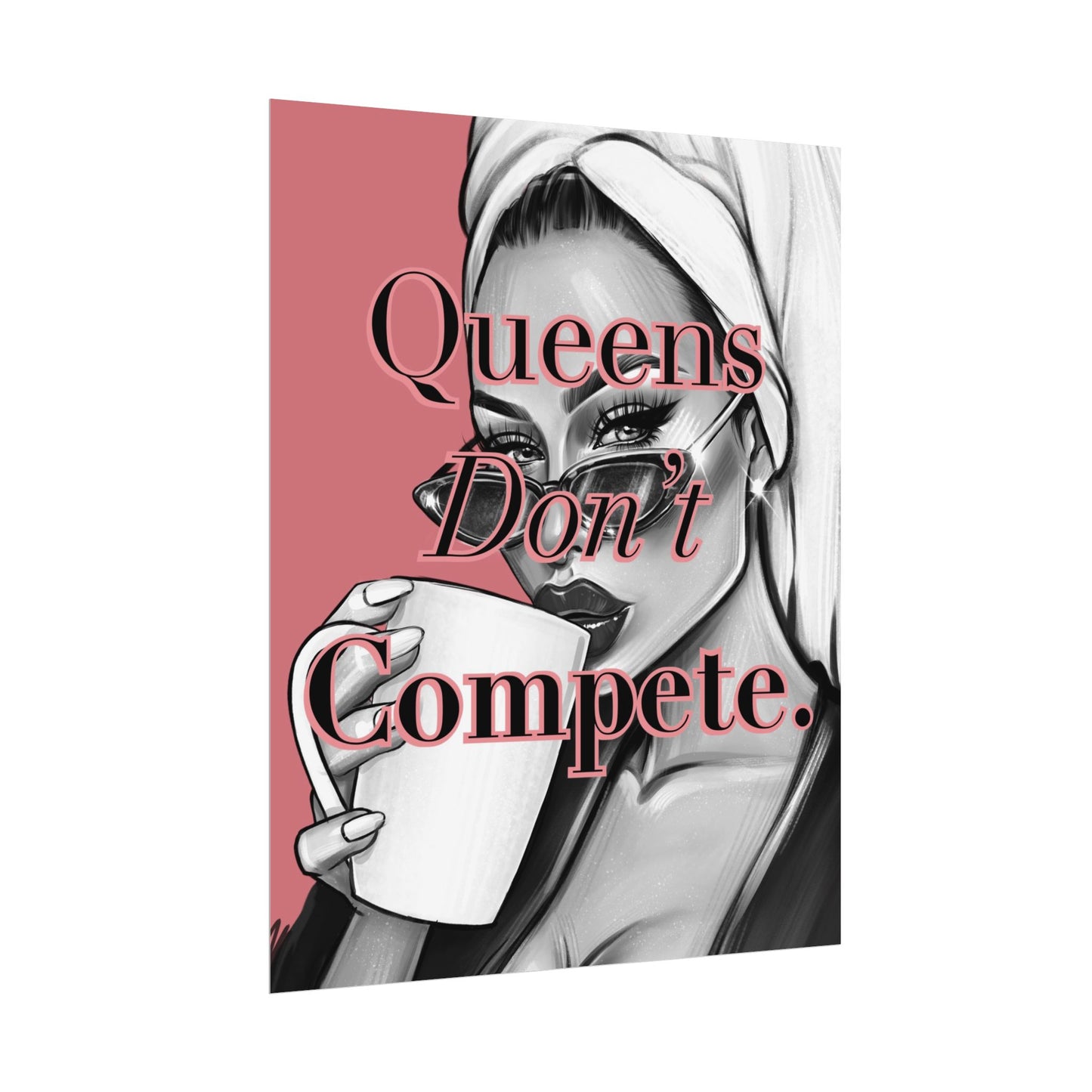 Queens Don’t Compete - Pink