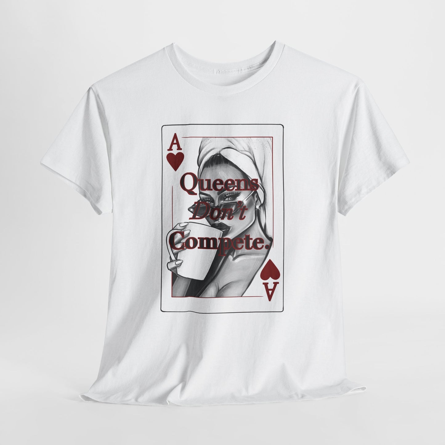 Queens Don't Compete Unisex Heavy Cotton Tee, Graphic T-Shirt, Casual Wear, Gift for Her, Ace of Hearts Design, Street Style