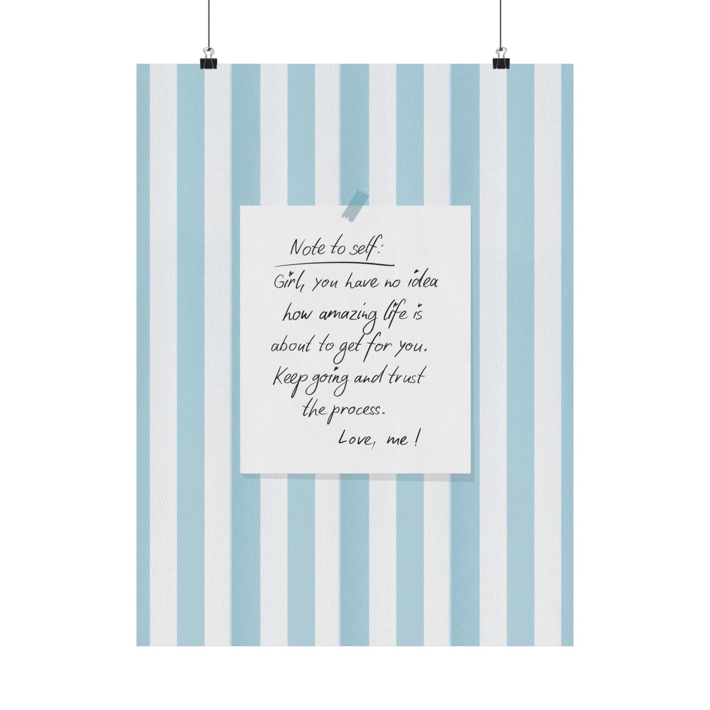 Motivational Note Poster — "Note to self: Girl, you have no idea how amazing life is about to get for you" Matte Vertical Wall Art