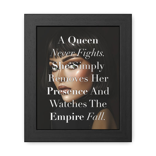Framed Poster - "A Queen Never Fights" - Empowering Wall Art