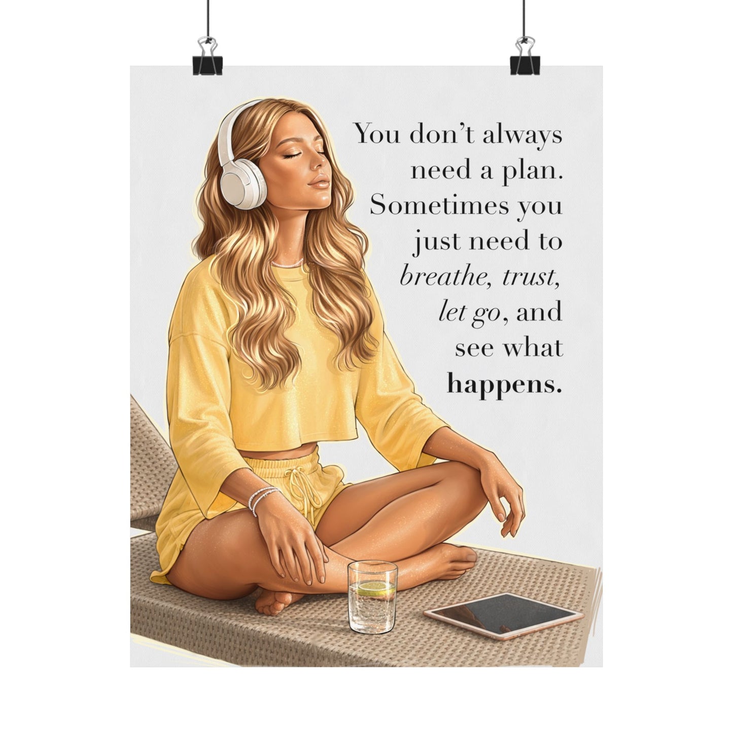 Inspirational Meditation Poster — "You don't always need a plan" Matte Wall Art