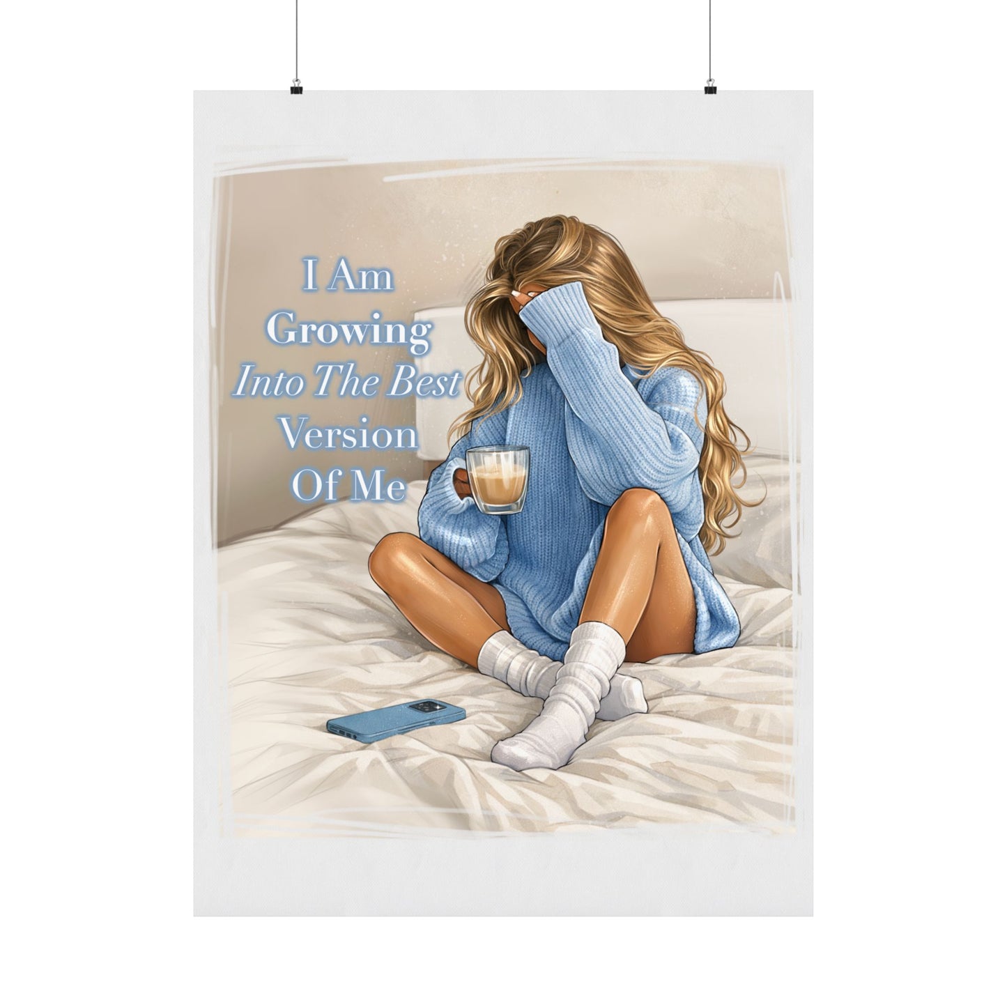 Inspirational Girl Morning Matte Vertical Poster — "I Am Growing Into The Best Version Of Me"
