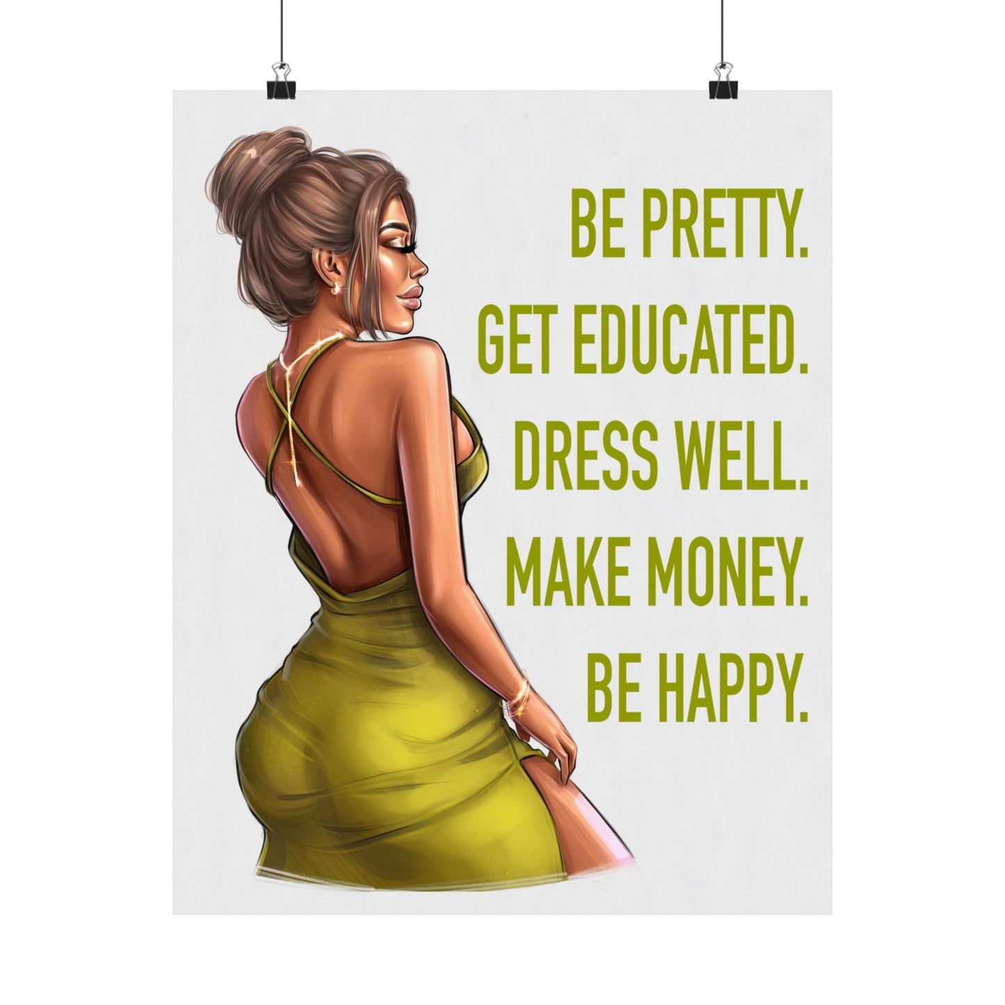 Be Pretty. Get Educated. Dress Well. Make Money. Be Happy. Personalized Woman Poster.