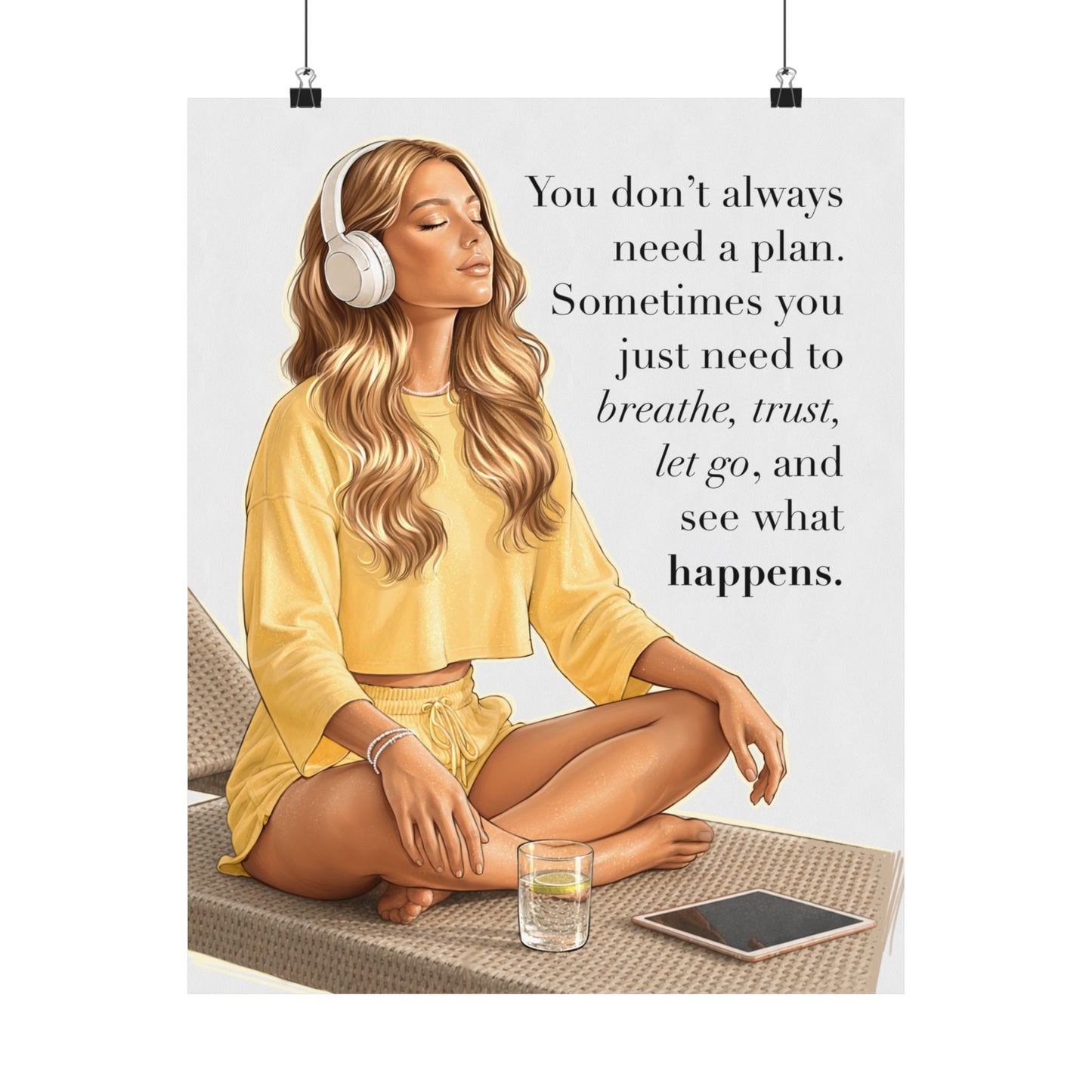 Inspirational Meditation Poster — "You don't always need a plan" Matte Wall Art