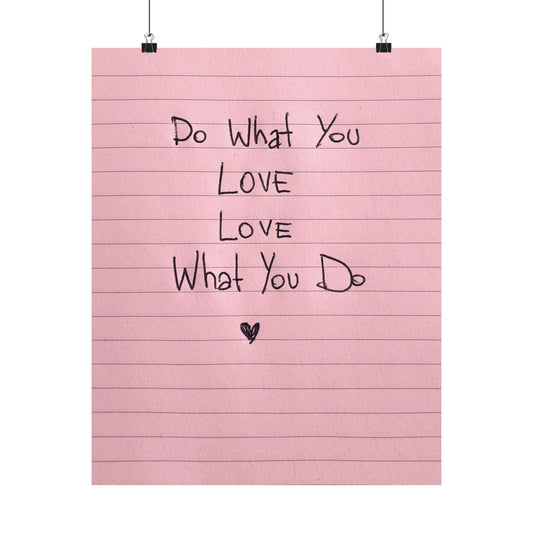 Pink Poster Daily Reminder “Do What You Love - Love What You Do” - Woman Poster Wall Art -  Lovely Posters
