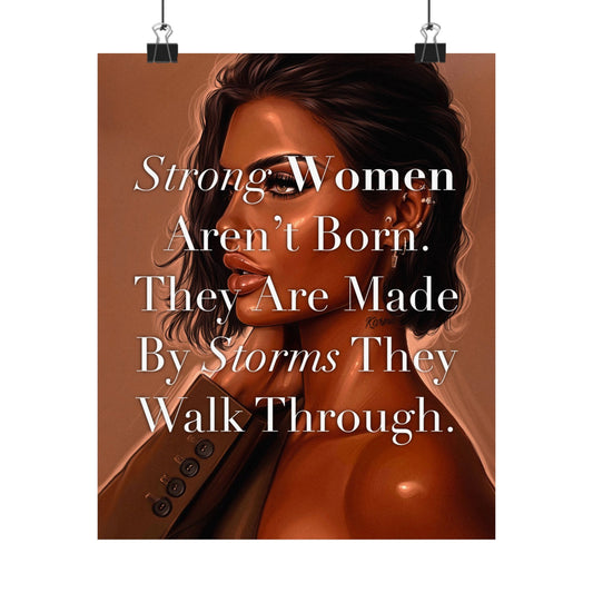 Strong Women Aren’t Born. They Are Made By Storms They Walk Through.