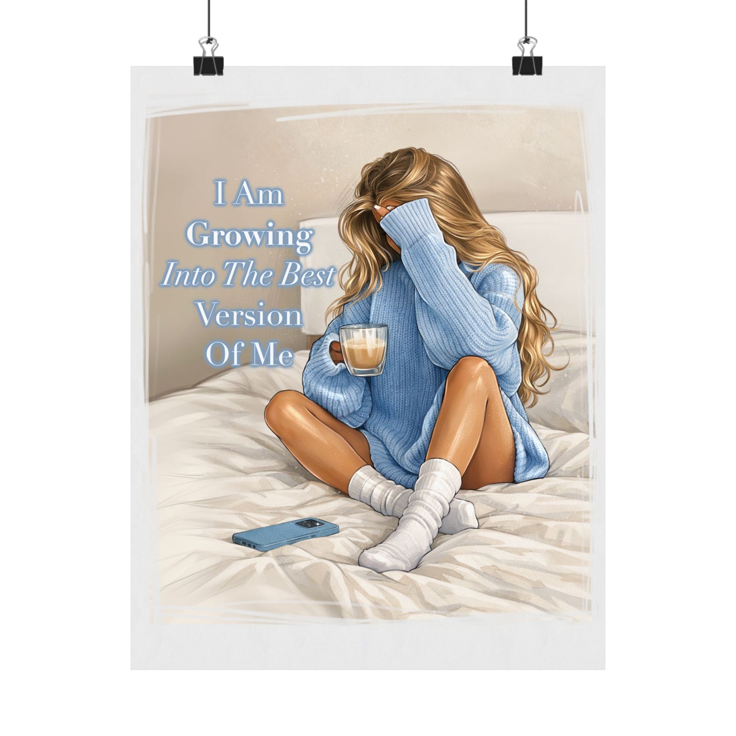 Inspirational Girl Morning Matte Vertical Poster — "I Am Growing Into The Best Version Of Me"