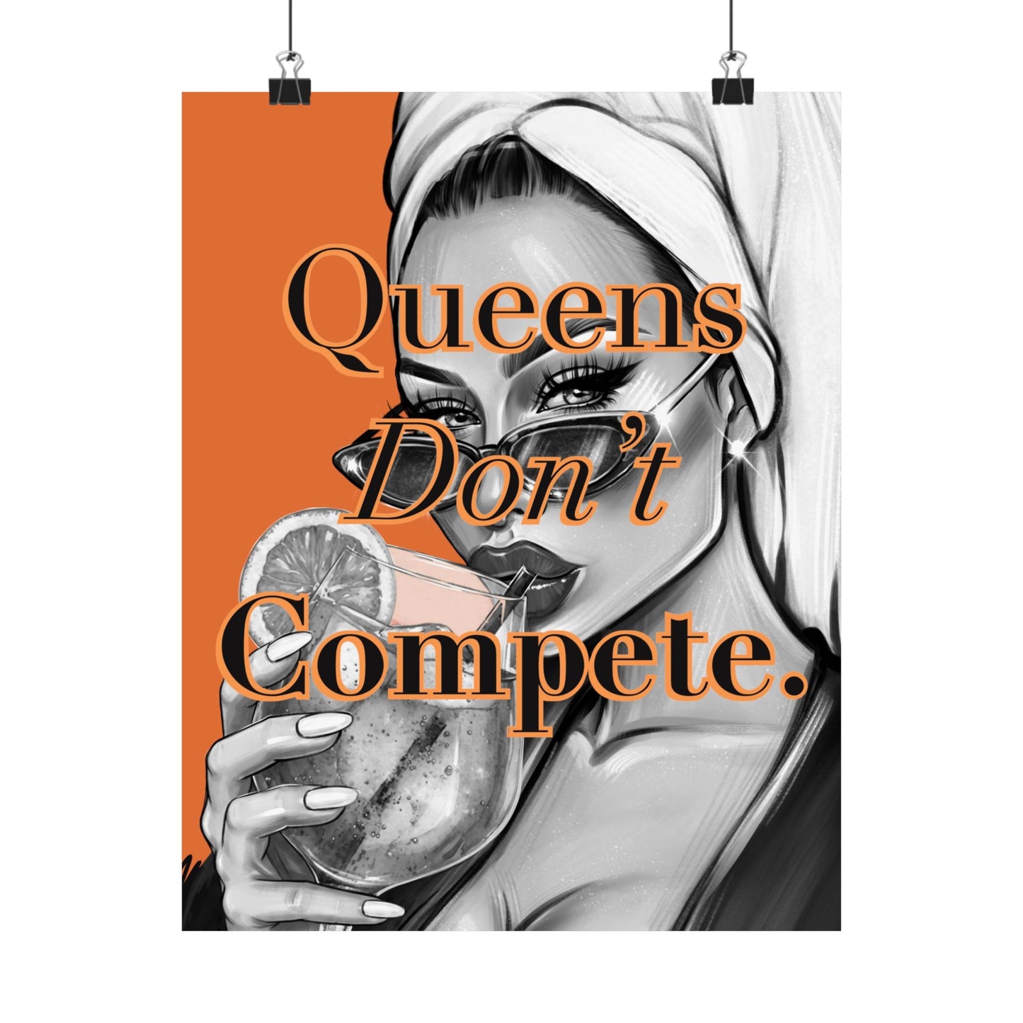 Queens Don't Compete Matte Poster — Glam Black & Orange Wall Art