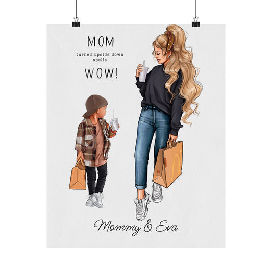 Semi-Custom MOM = WOW Poster - I Love You Mom - Mom Life Prints - Mother and Son