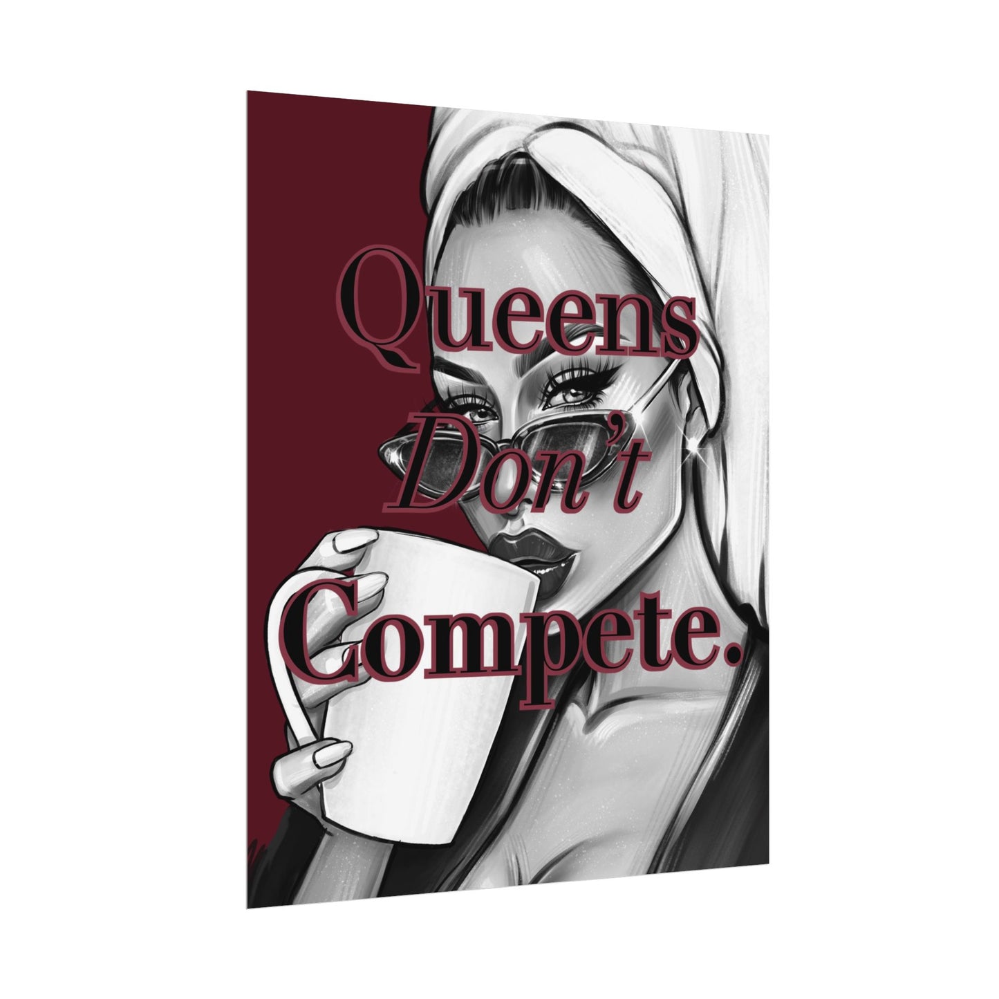 Queens Don’t Compete - Burgundy