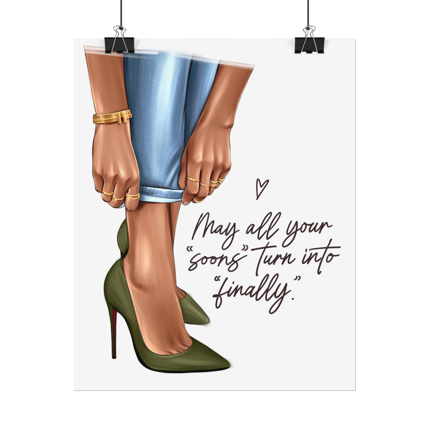 Rolled Poster. May All Your Soons Turn Into Finally - Green