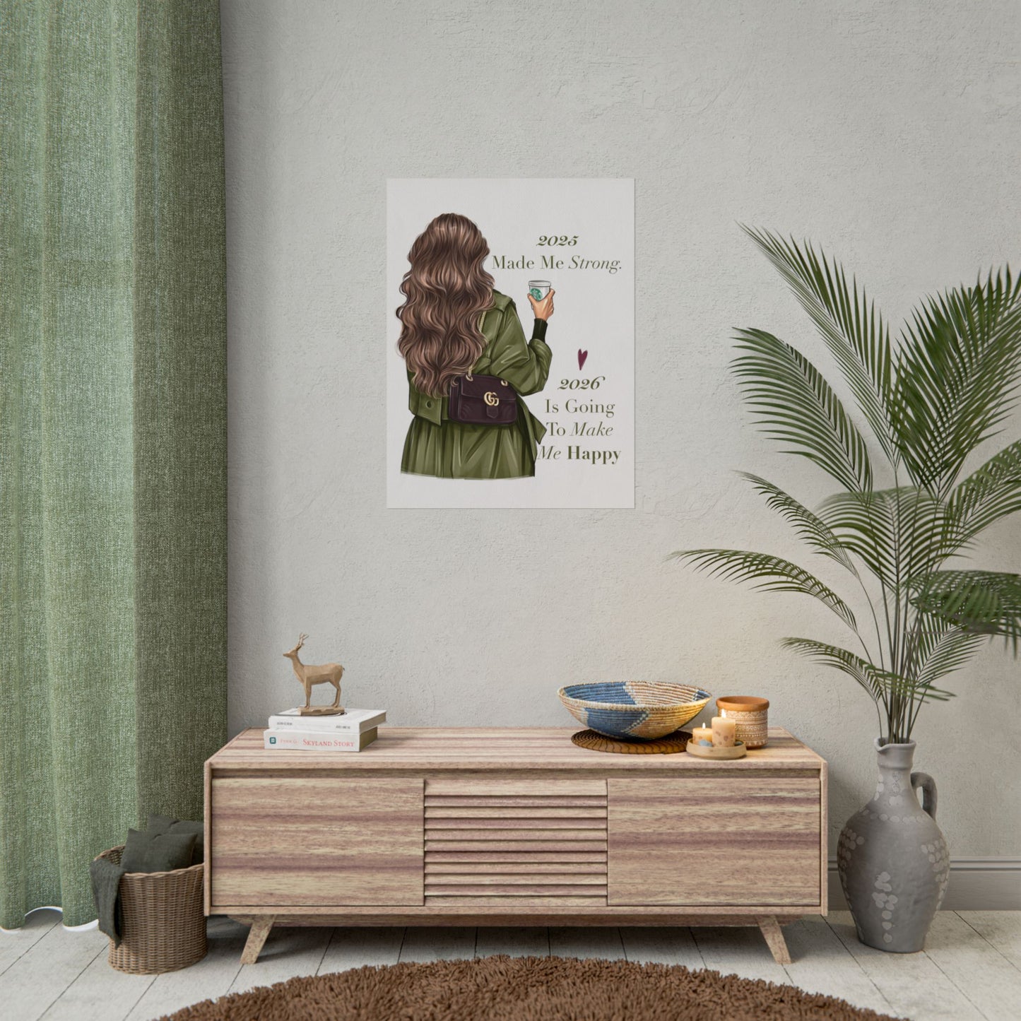 2025 Made Me Strong. 2026 Is Going To Make Me Happy. Poster. Just A Woman Collection.