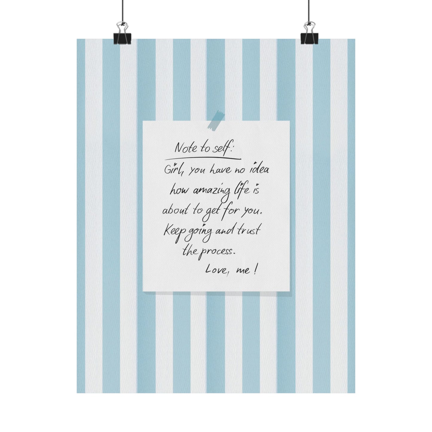 Motivational Note Poster — "Note to self: Girl, you have no idea how amazing life is about to get for you" Matte Vertical Wall Art