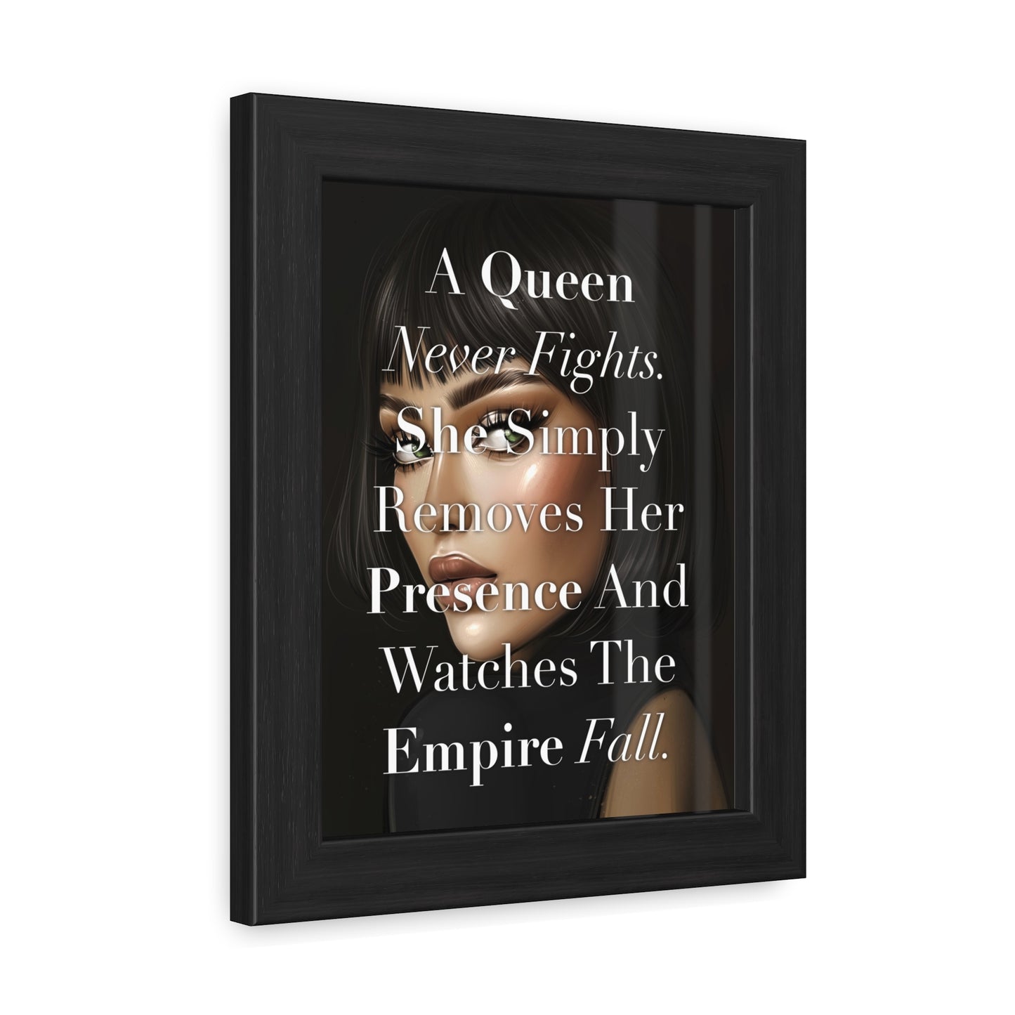 Framed Poster - "A Queen Never Fights" - Empowering Wall Art
