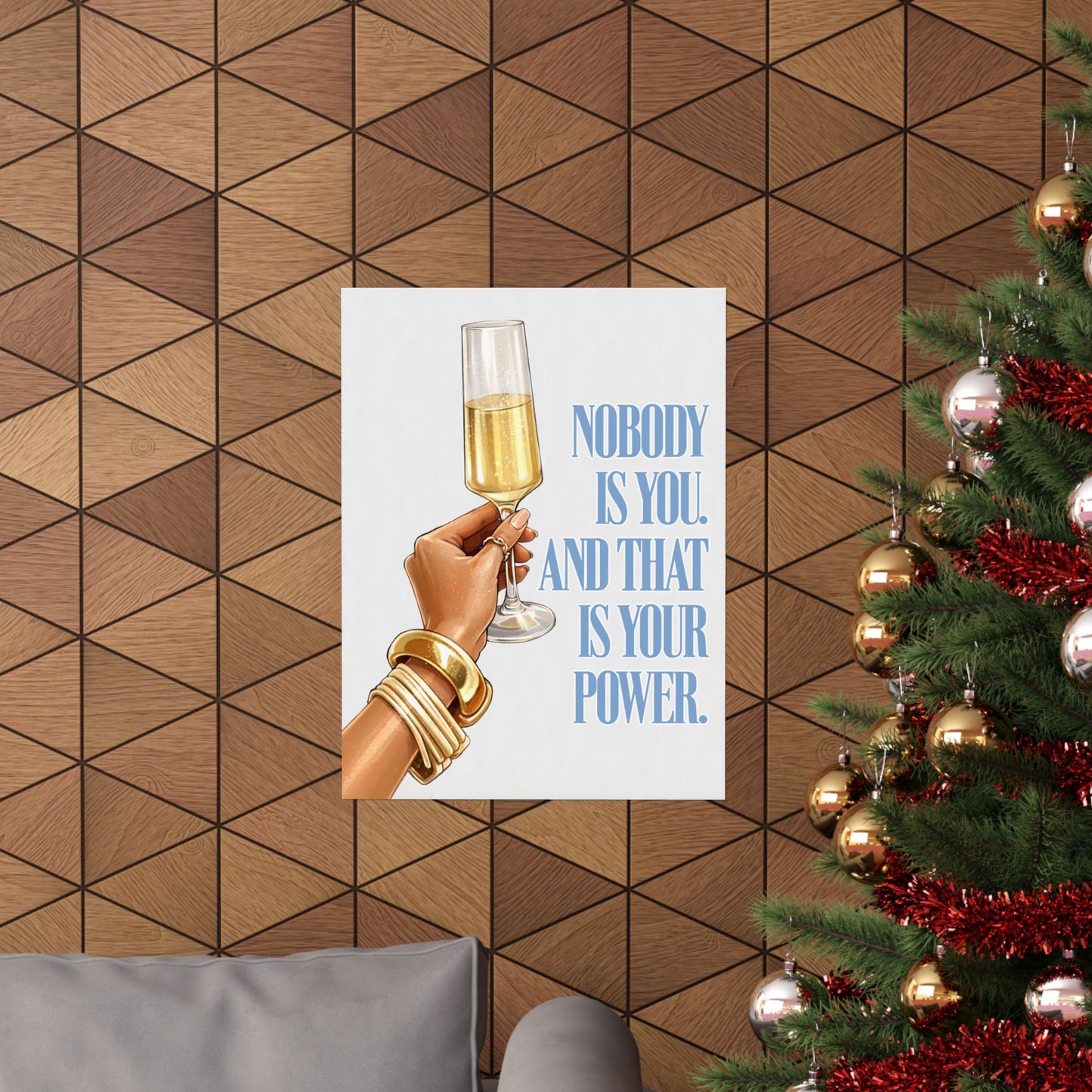 Matte Poster — "Nobody Is You" Inspirational Champagne Art Print