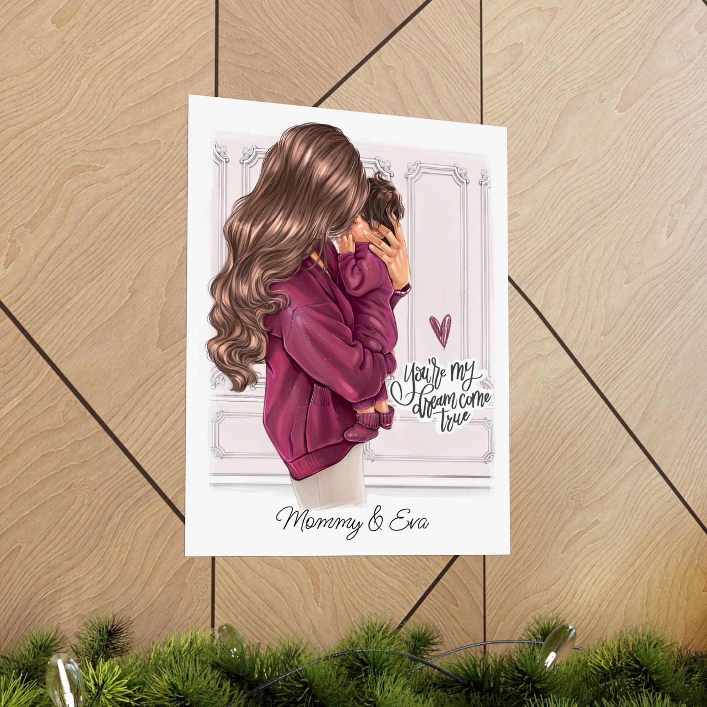 Semi-Custom Poster - You Are My Dream Come True - Mom Life Personalized Prints