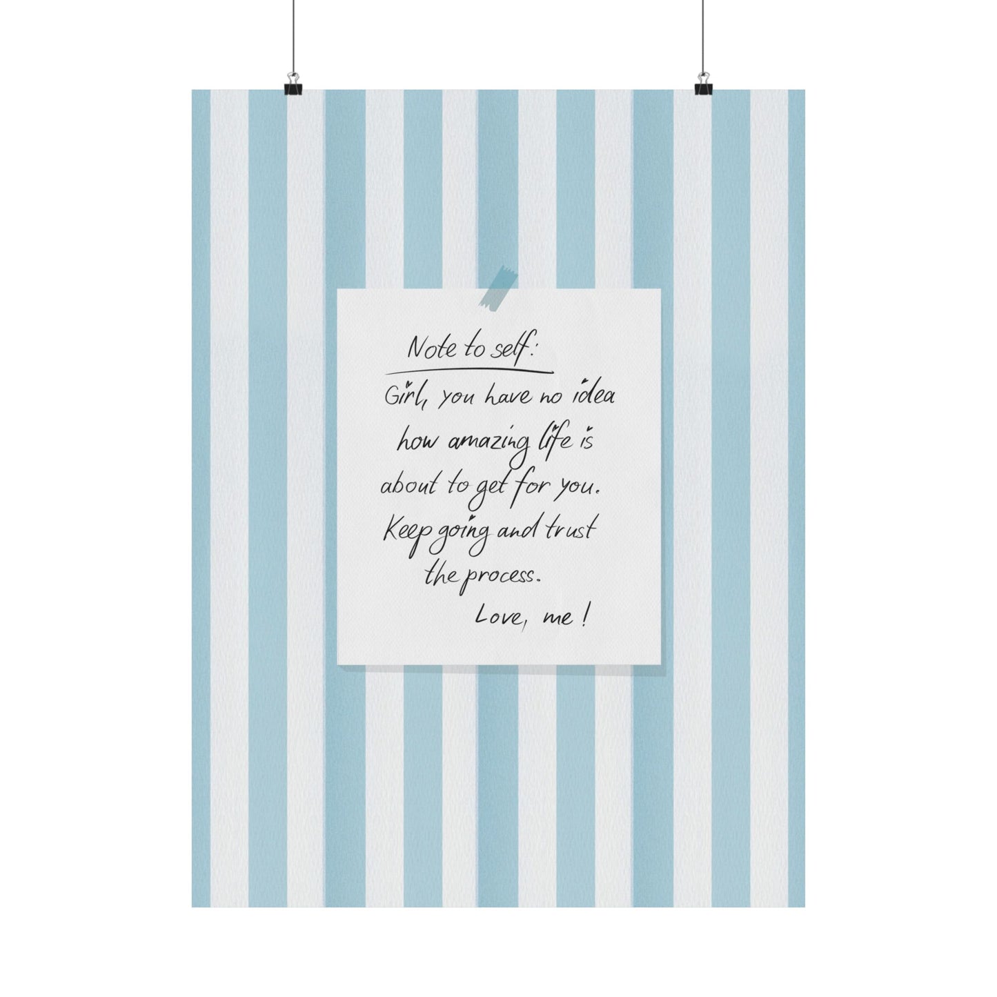 Motivational Note Poster — "Note to self: Girl, you have no idea how amazing life is about to get for you" Matte Vertical Wall Art