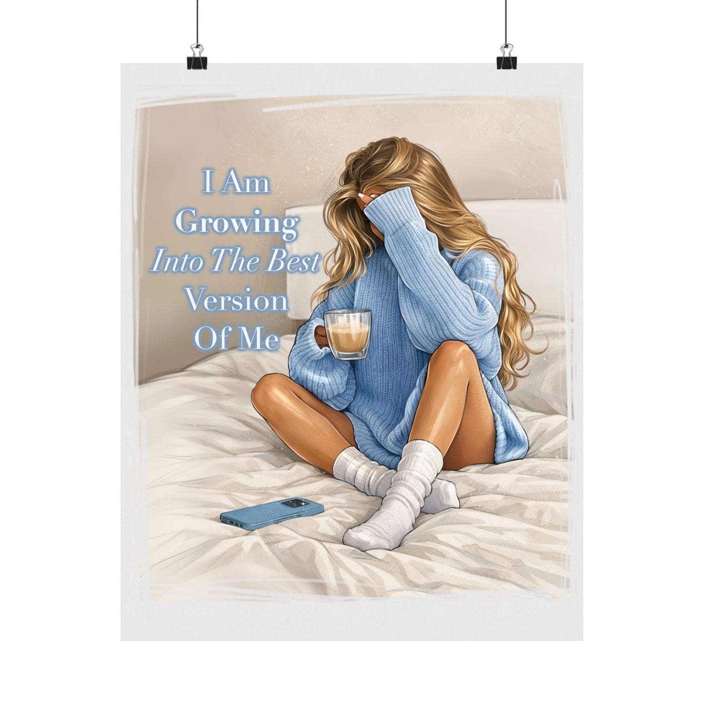Inspirational Girl Morning Matte Vertical Poster — "I Am Growing Into The Best Version Of Me"