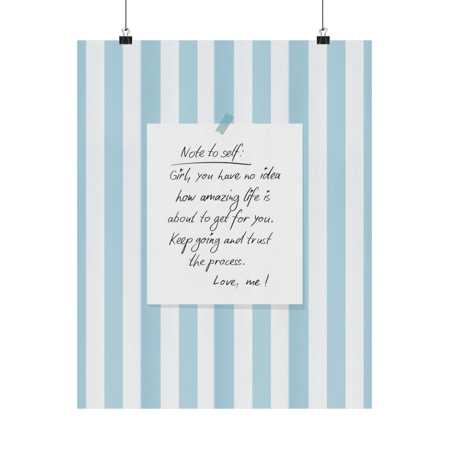 Motivational Note Poster — "Note to self: Girl, you have no idea how amazing life is about to get for you" Matte Vertical Wall Art